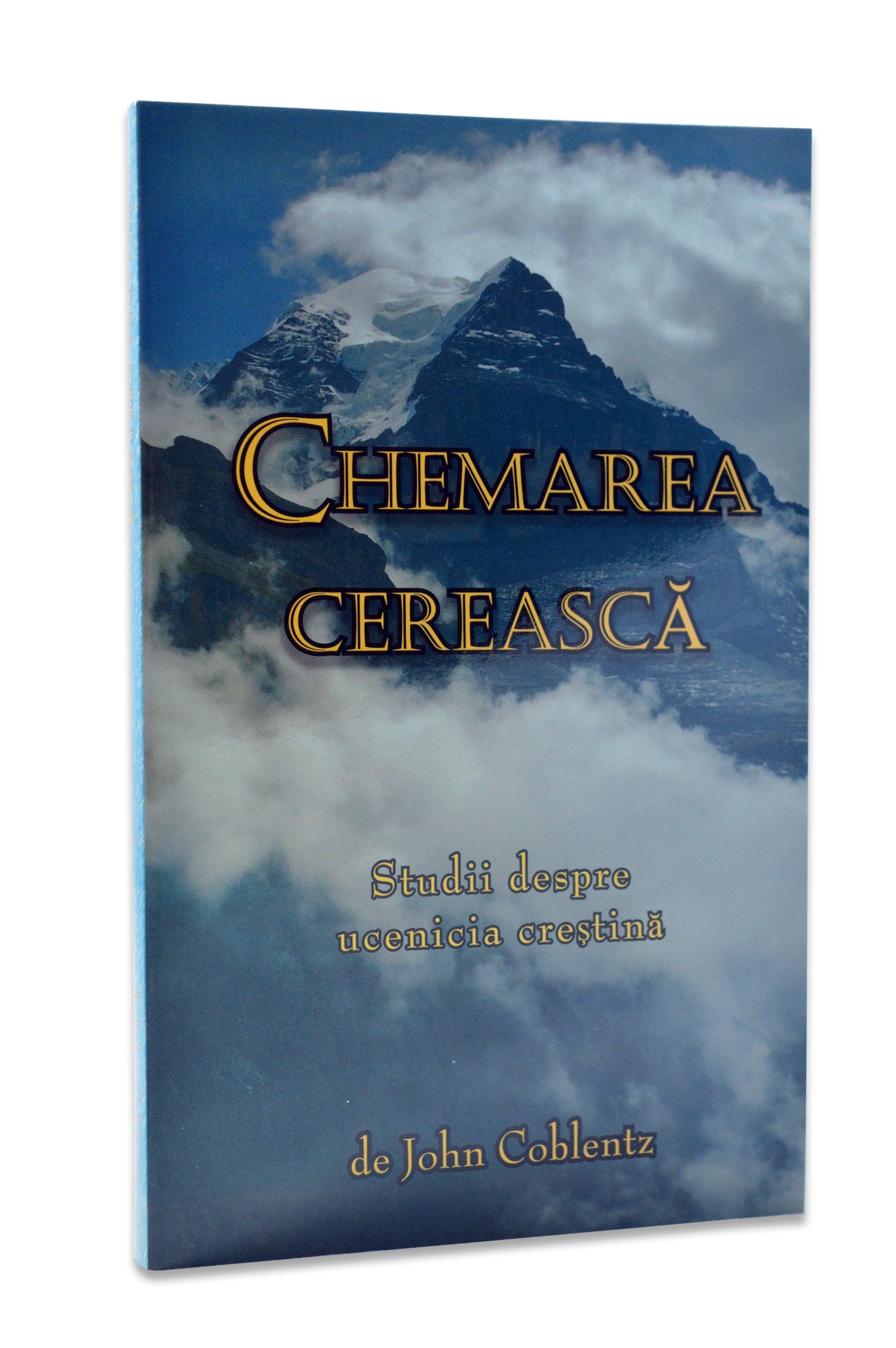 Chemarea cereasca - studiu biblic despre ucenicia crestina Chemarea cereasca - studiu biblic despre ucenicia crestina