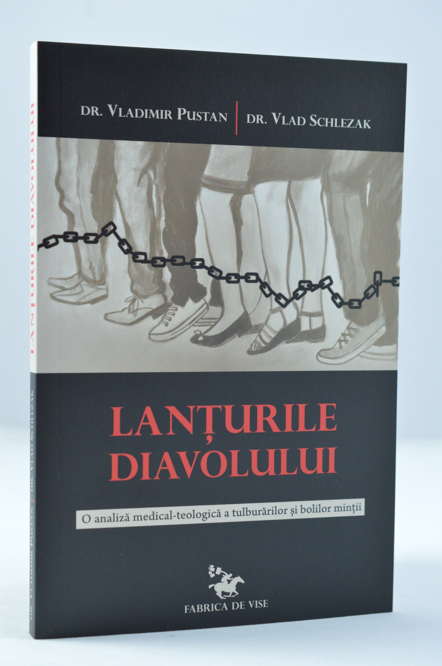 Lanţurile diavolului - O analiza medical-teologica a tulburarilor si bolilor mintii