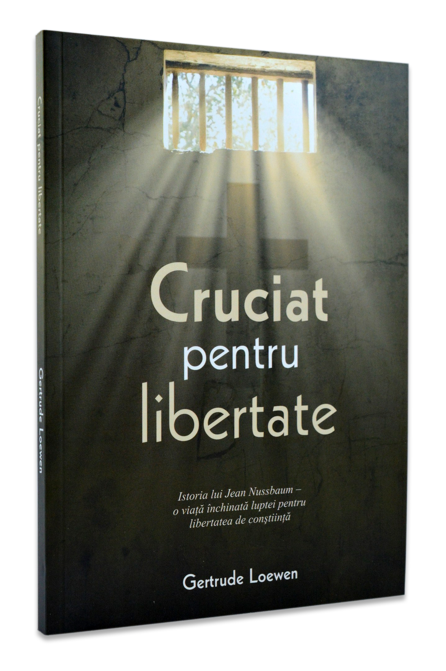 Cruciat pentru libertate - o viata incinata luptei pentru libertatea de constiinta