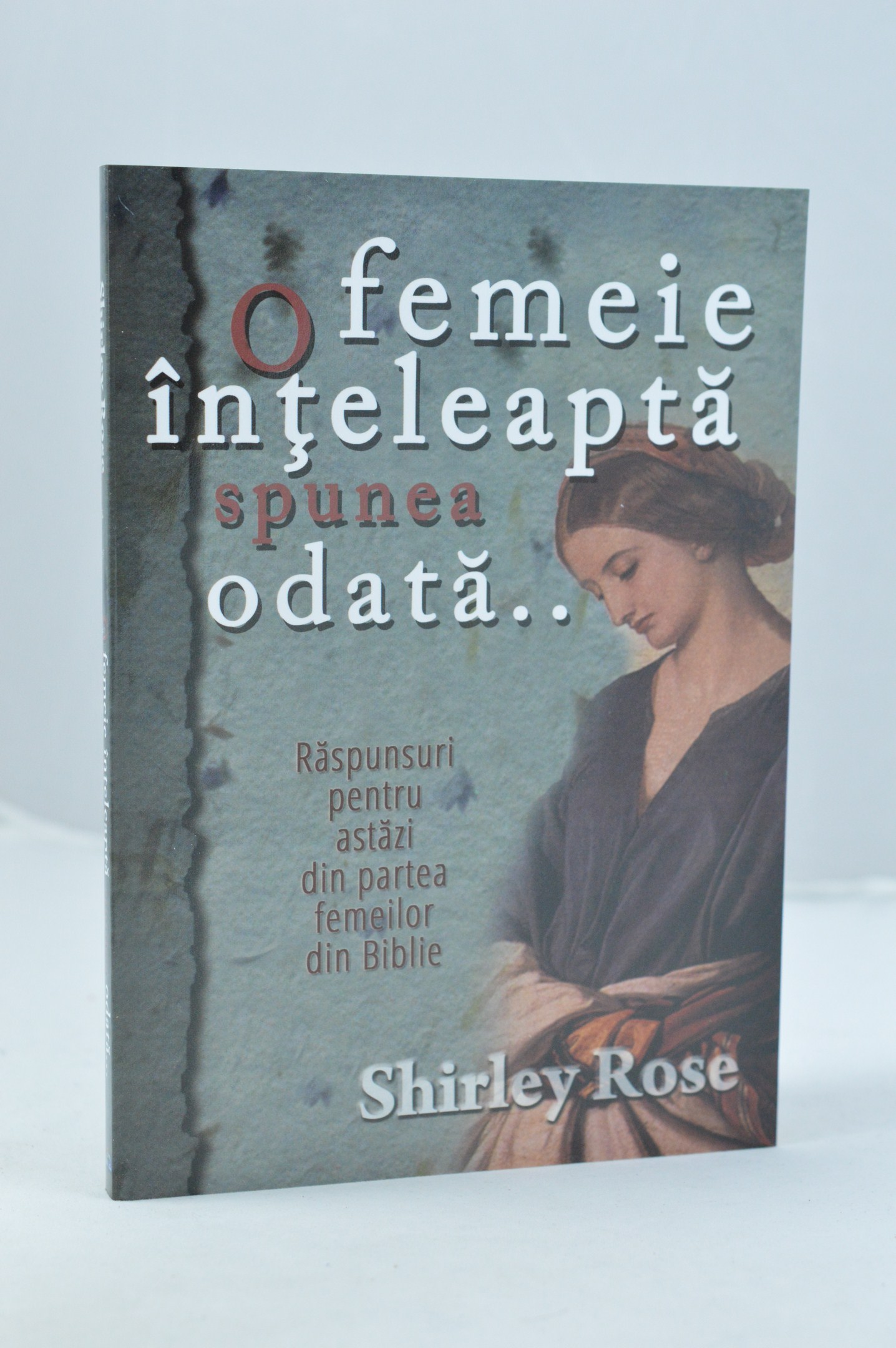 O femeie inteleapta spunea odata O femeie inteleapta spunea odata