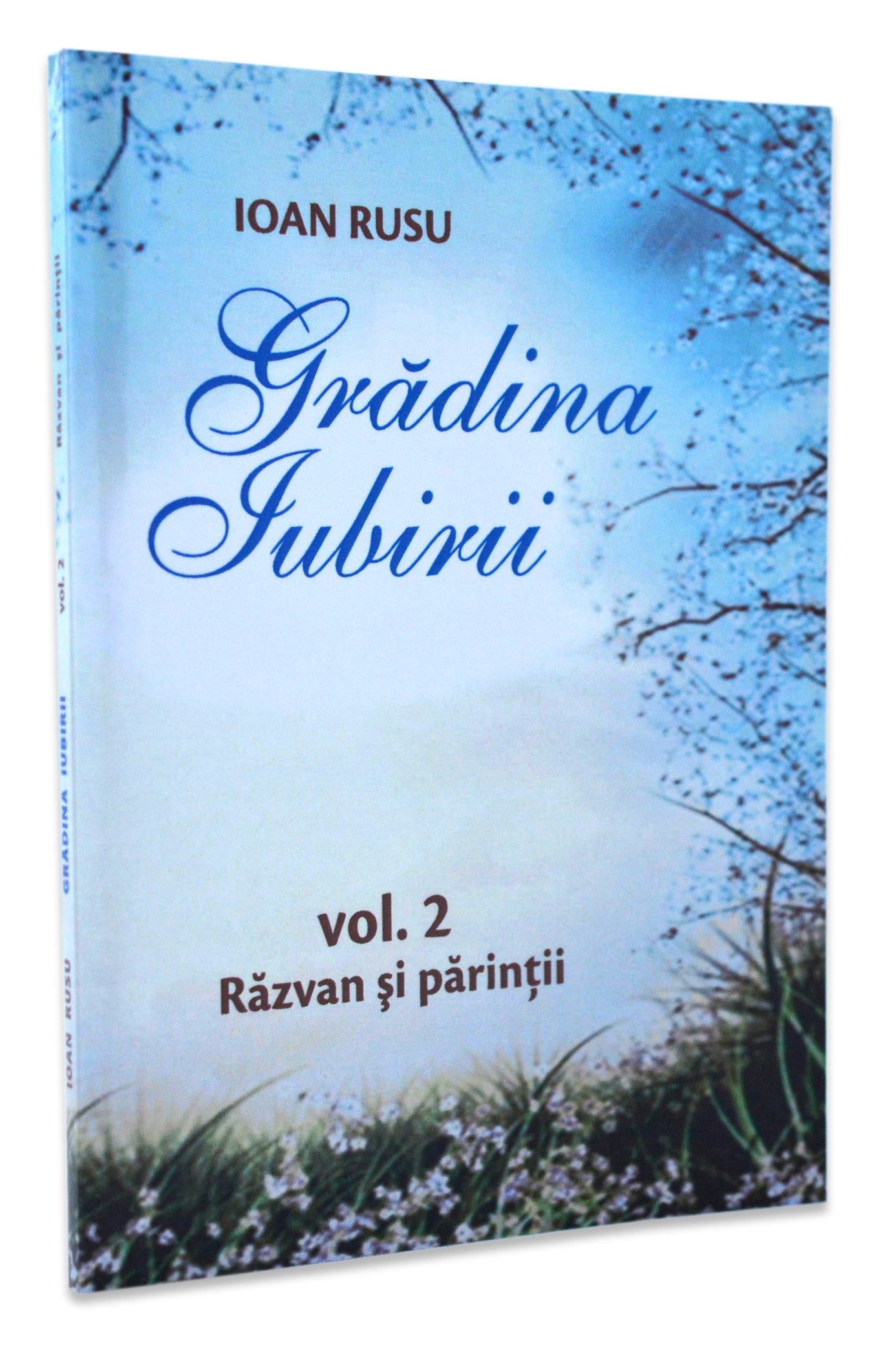 Gradina Iubirii vol 2. Razvan si parintii Gradina Iubirii vol 2. Razvan si parintii