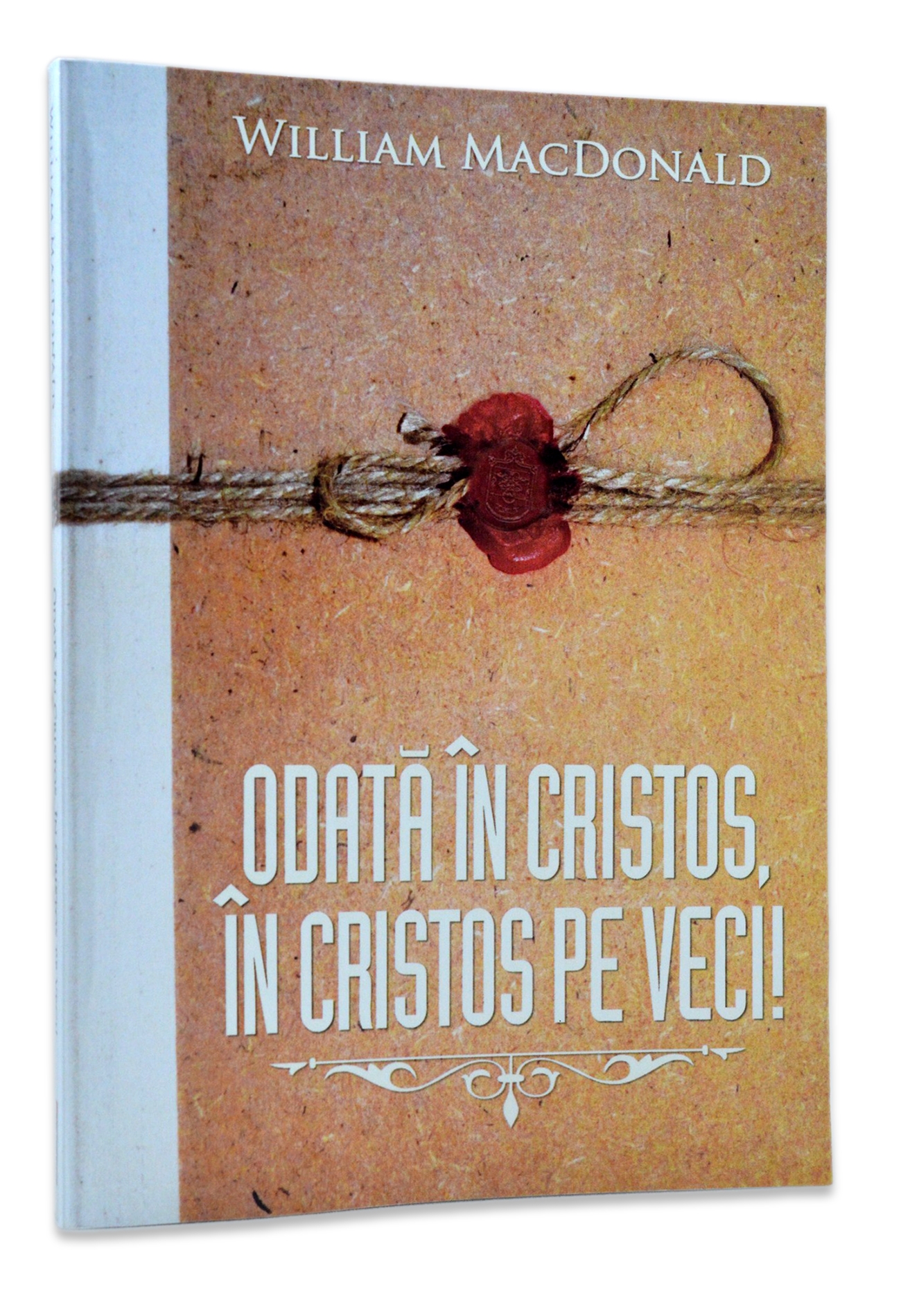 Odata in Cristos, in Cristos pe veci!