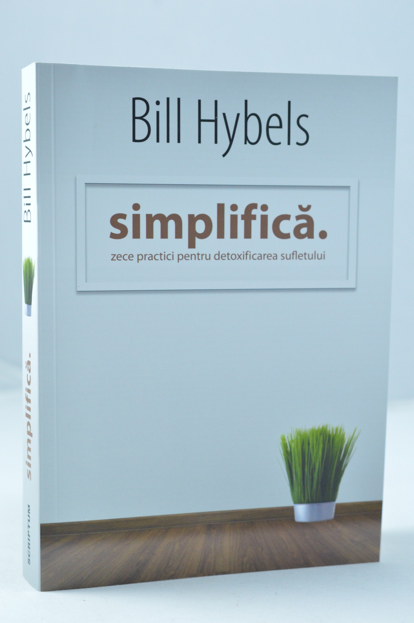 Simplifica - zece practici pentru detoxifierea sufletului Simplifica - zece practici pentru detoxifierea sufletului