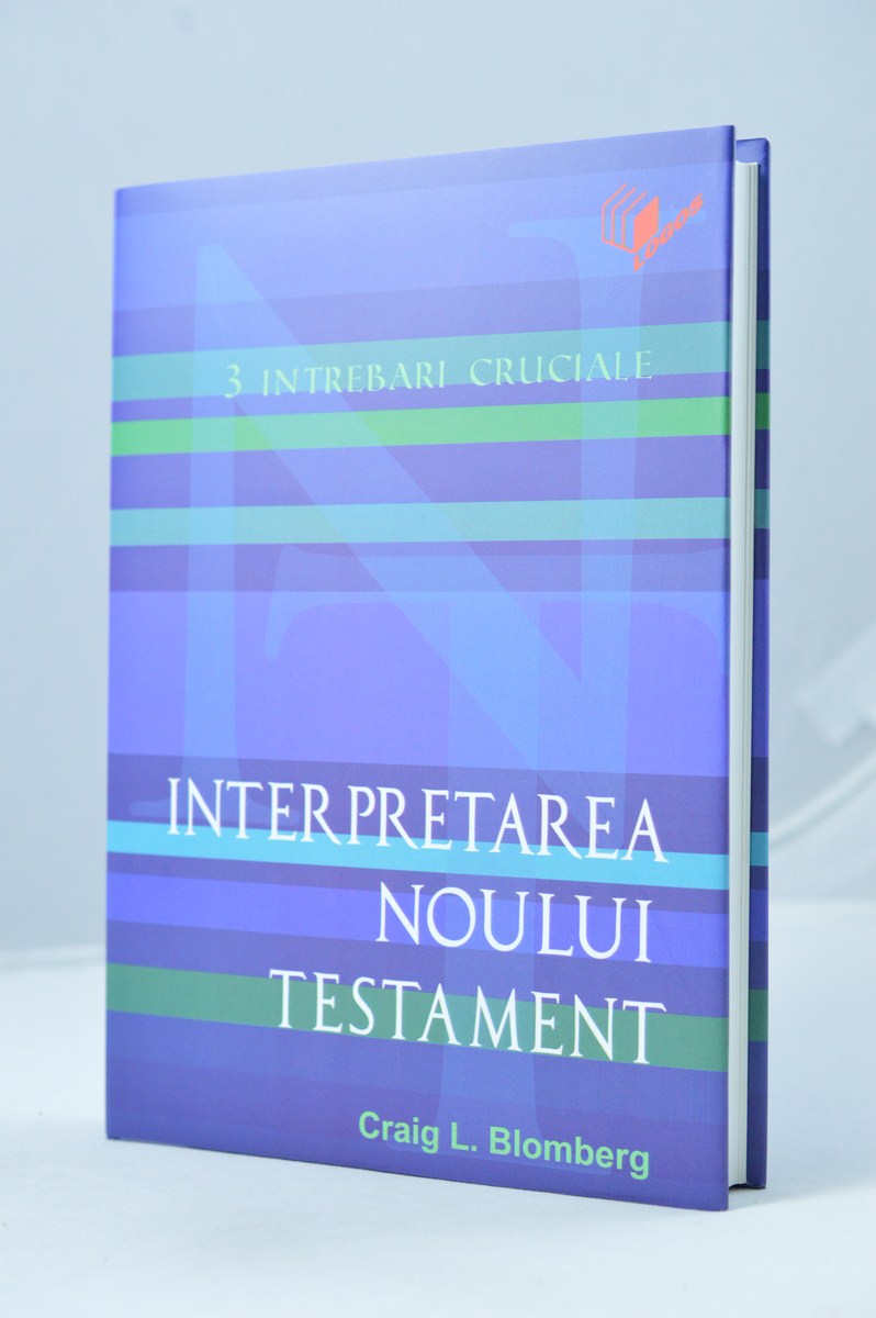 Interpretarea Noului Testament (seria 3 intrebari cruciale) Interpretarea Noului Testament (seria 3 intrebari cruciale)