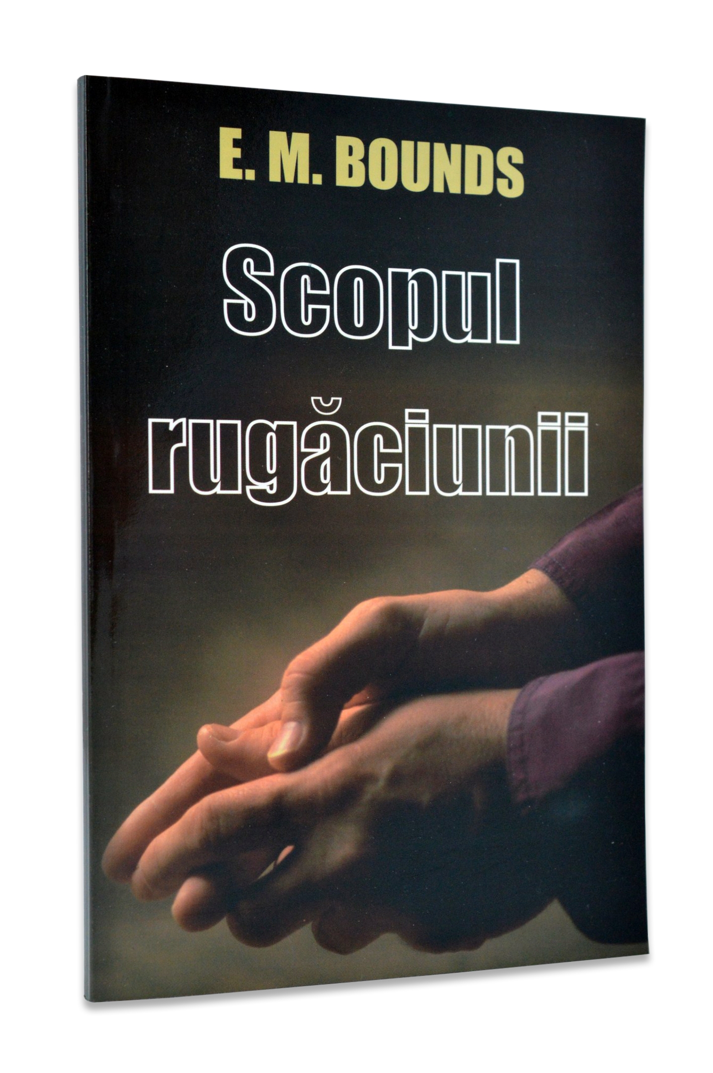 Scopul rugăciunii Scopul rugăciunii