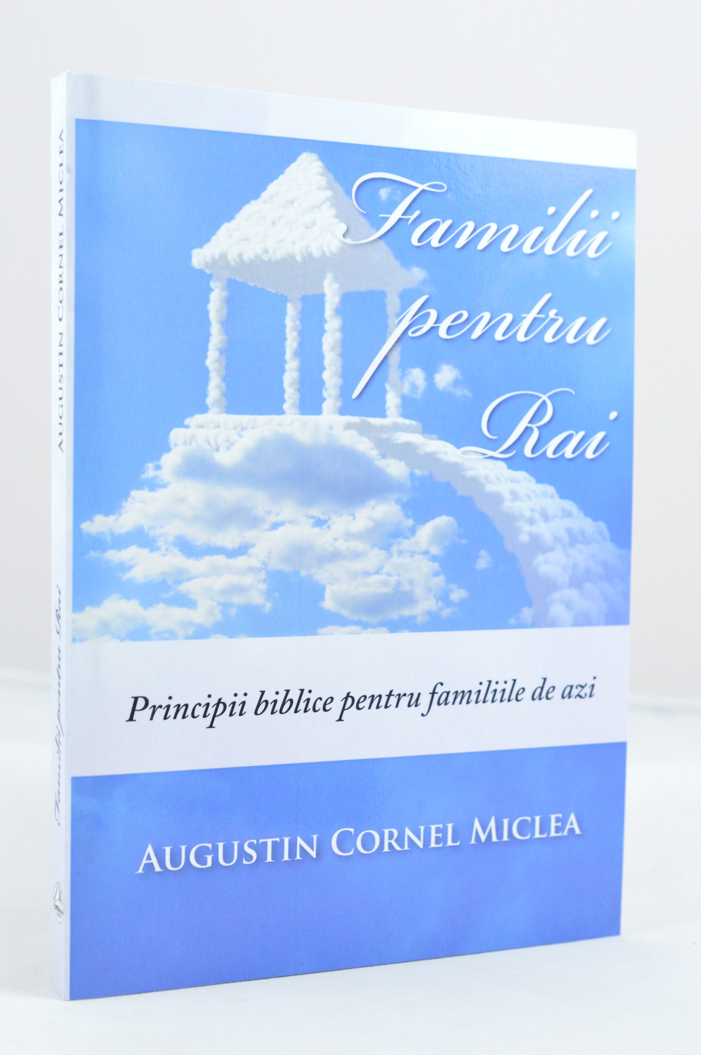 Familii pentru Rai - principii biblice pentru familiile de azi