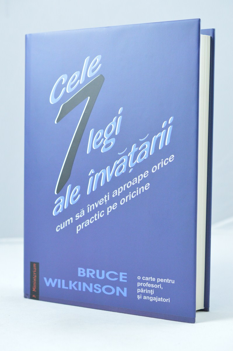 Cele 7 legi ale învăţării - O carte pentru profesori,parinti si angajatori Cele 7 legi ale învăţării - O carte pentru profesori,parinti si angajatori