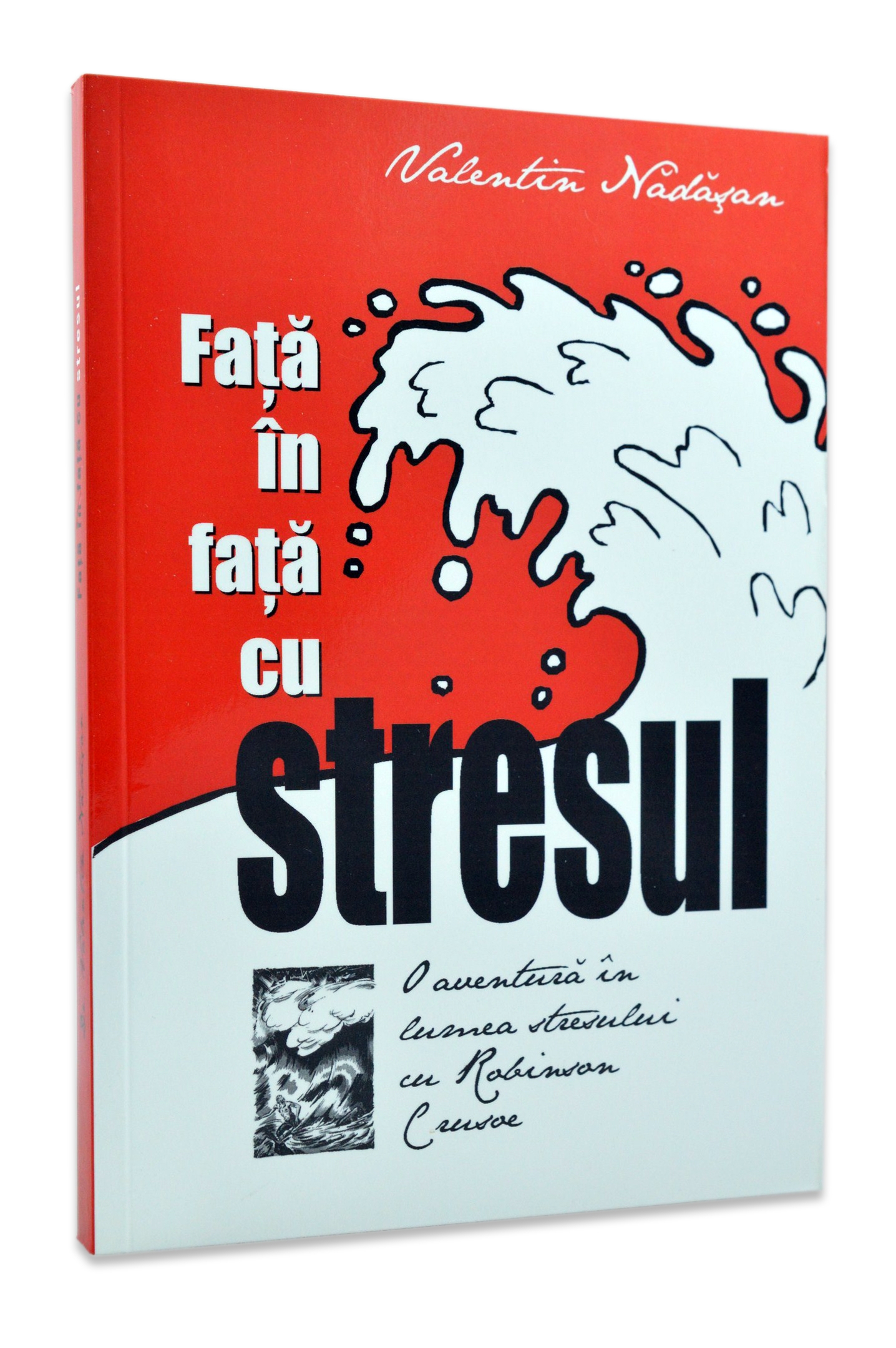 Fata in fata cu stresul - O aventura in lumea stresului cu Robinson Crusoe Fata in fata cu stresul - O aventura in lumea stresului cu Robinson Crusoe