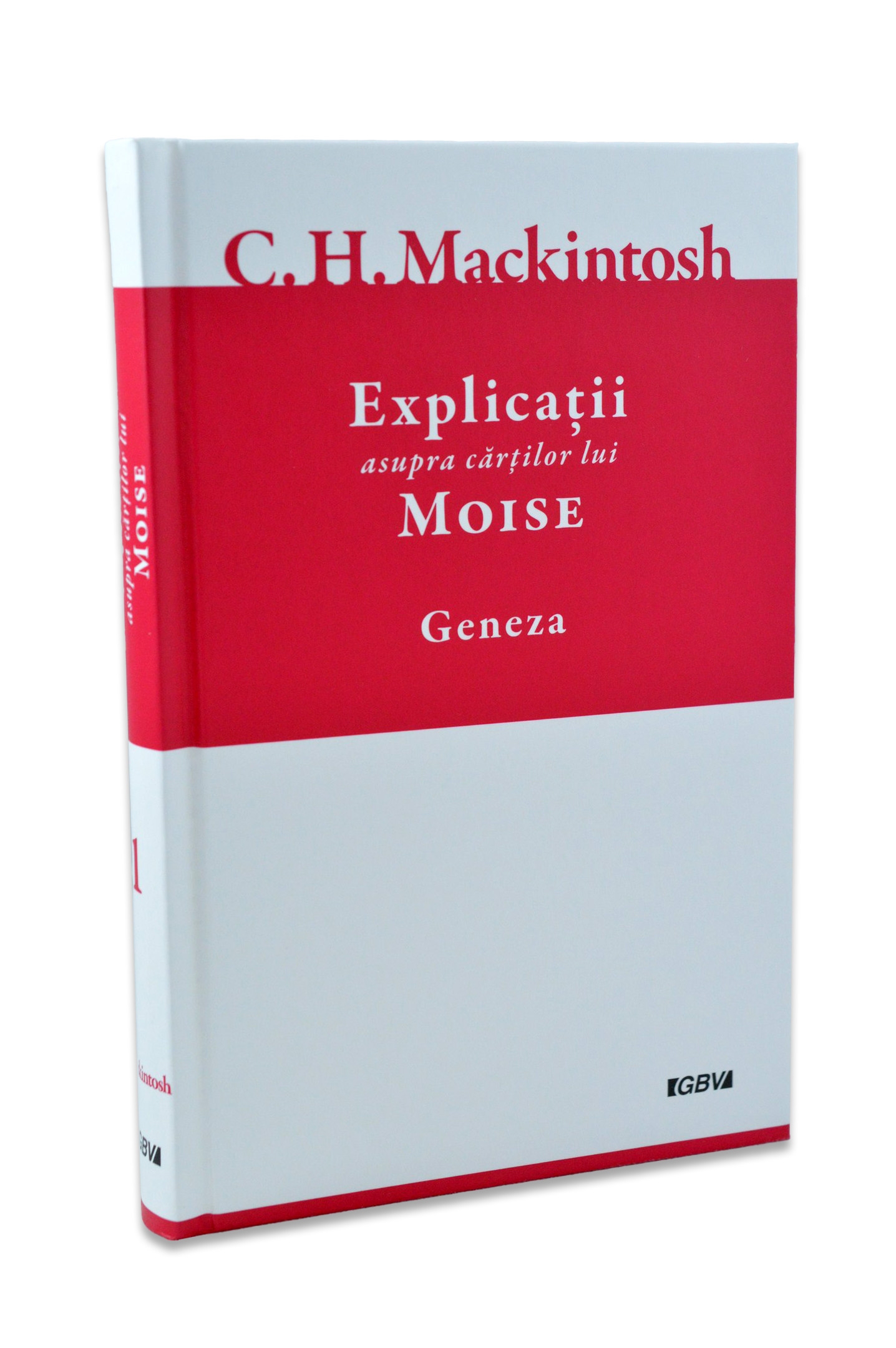 Geneza – Explicații asupra cărților lui Moise, Vol. 1 Geneza – Explicații asupra cărților lui Moise, Vol. 1