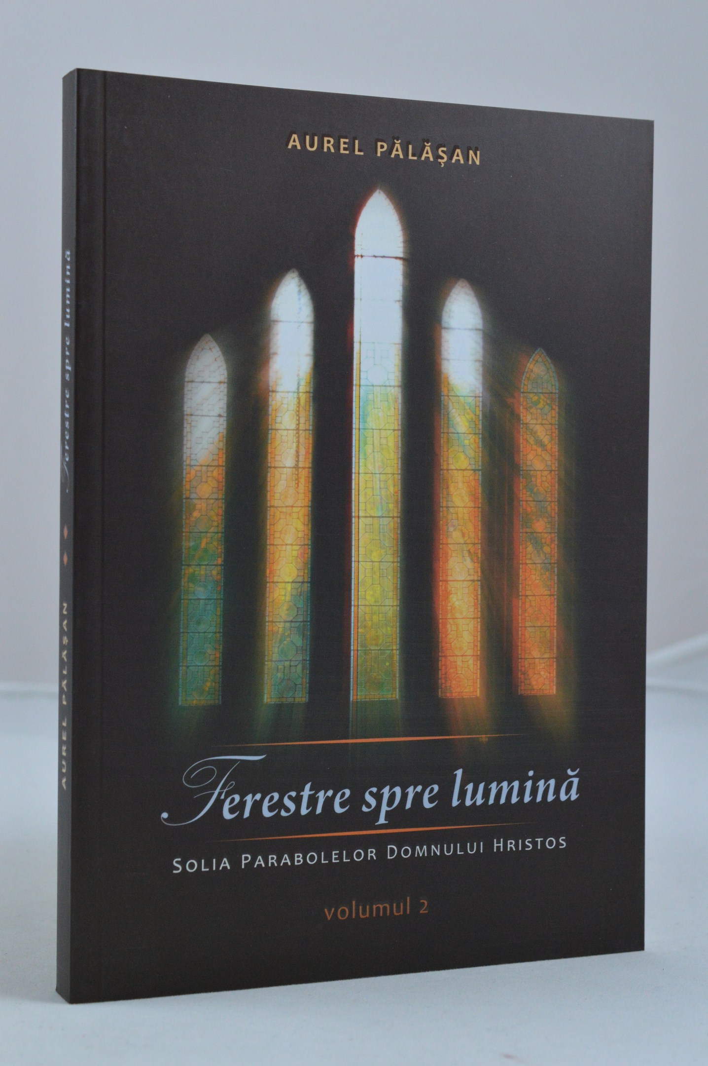 Ferestre spre lumina - vol.2 - Solia parabolelor Domnului Hristos Ferestre spre lumina - vol.2 - Solia parabolelor Domnului Hristos