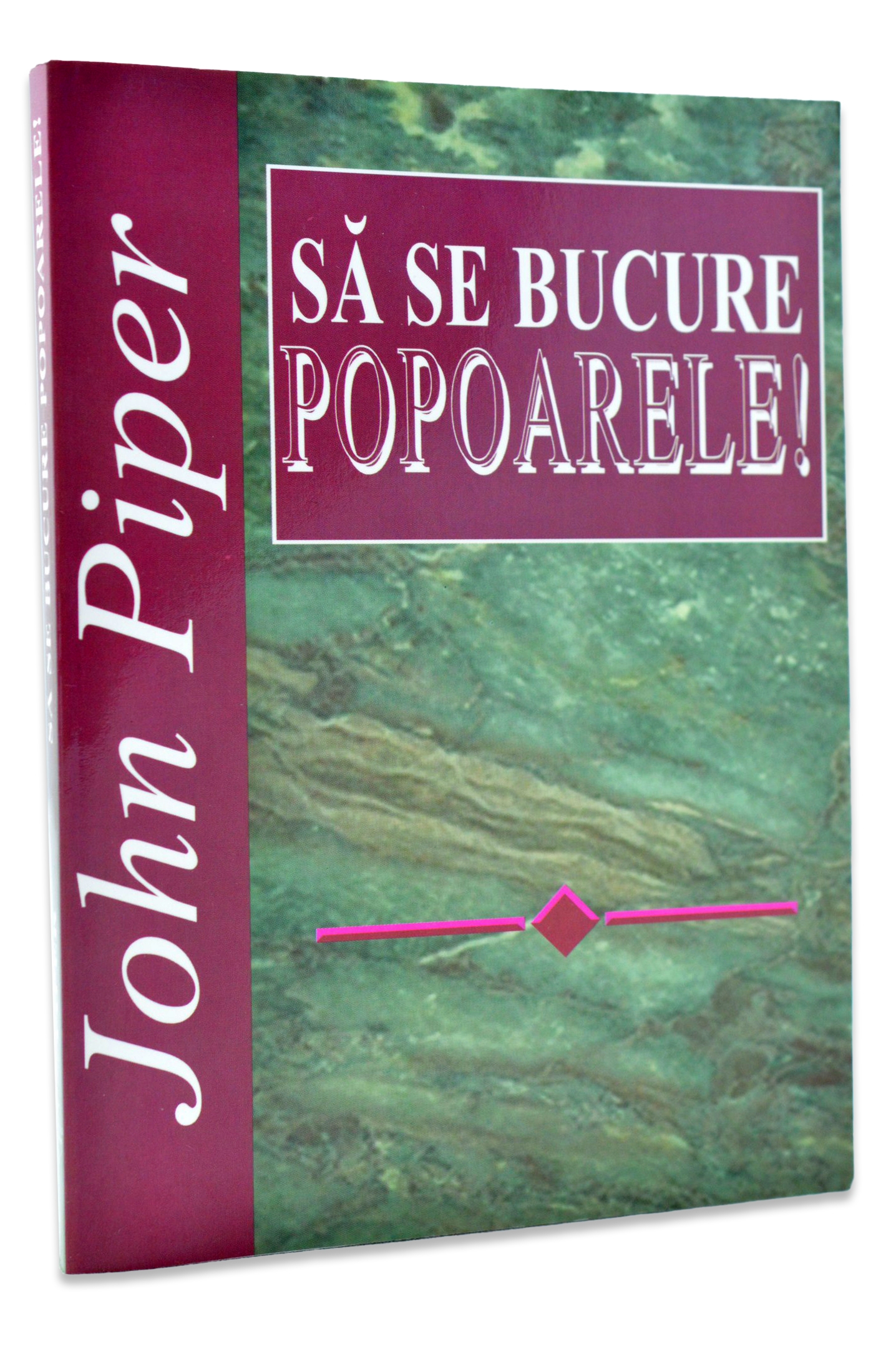 Sa se bucure popoarele - Suprematia lui Dumnezeu in misiune Sa se bucure popoarele - Suprematia lui Dumnezeu in misiune