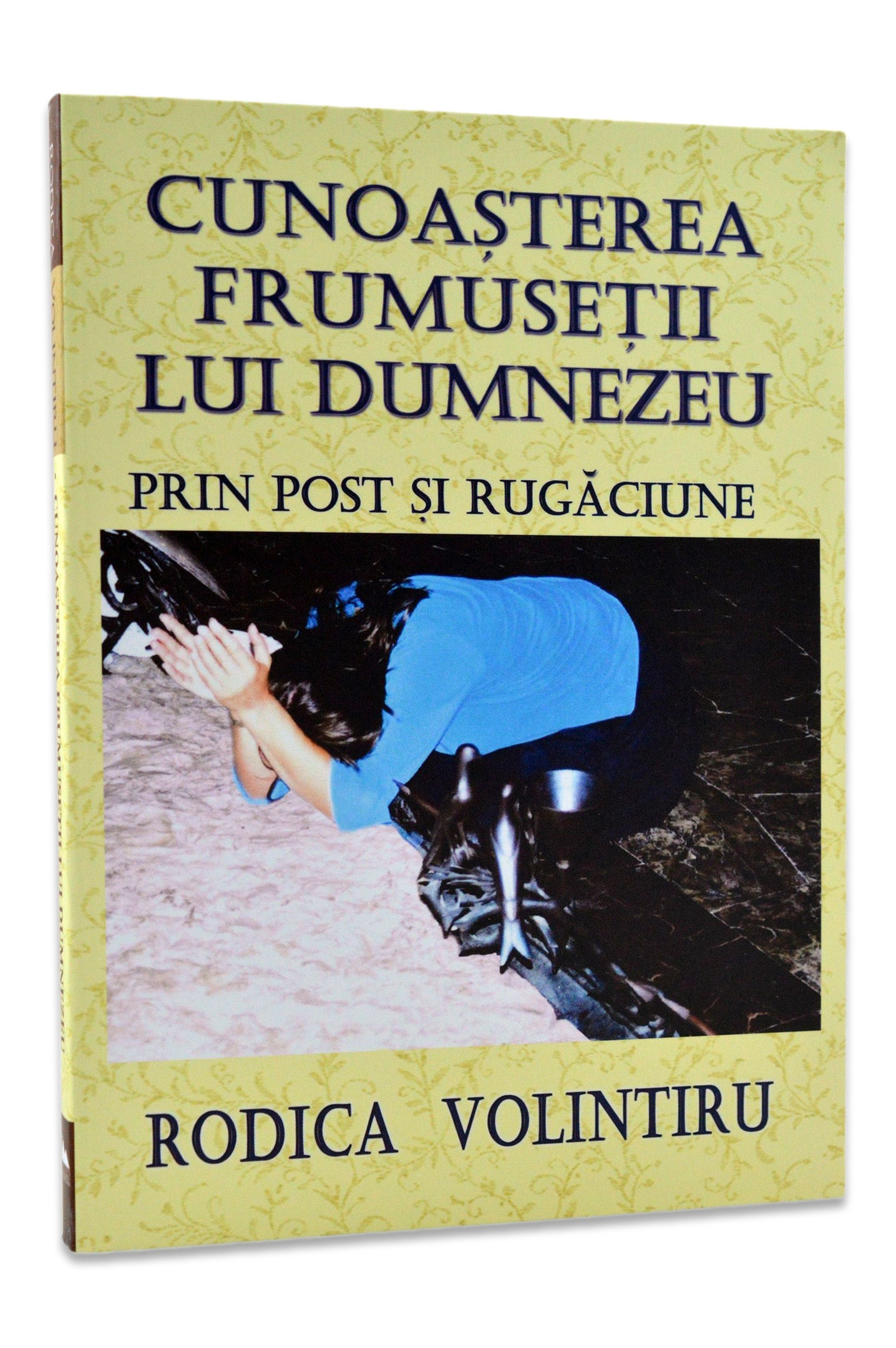 Cunoasterea frumusetii Lui Dumnezeu prin post si rugaciune