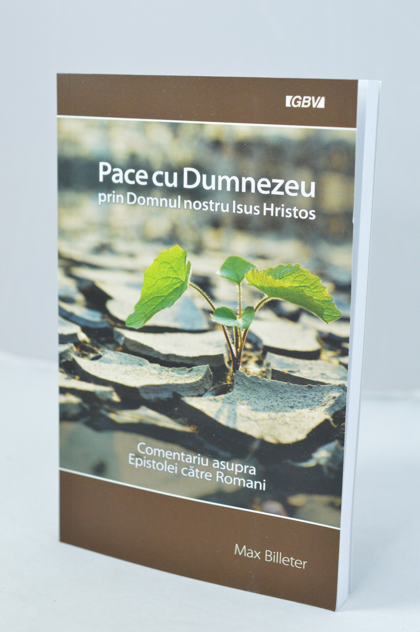 Pace cu Dumnezeu - comentariu asupra epistolei catre Romani Pace cu Dumnezeu - comentariu asupra epistolei catre Romani