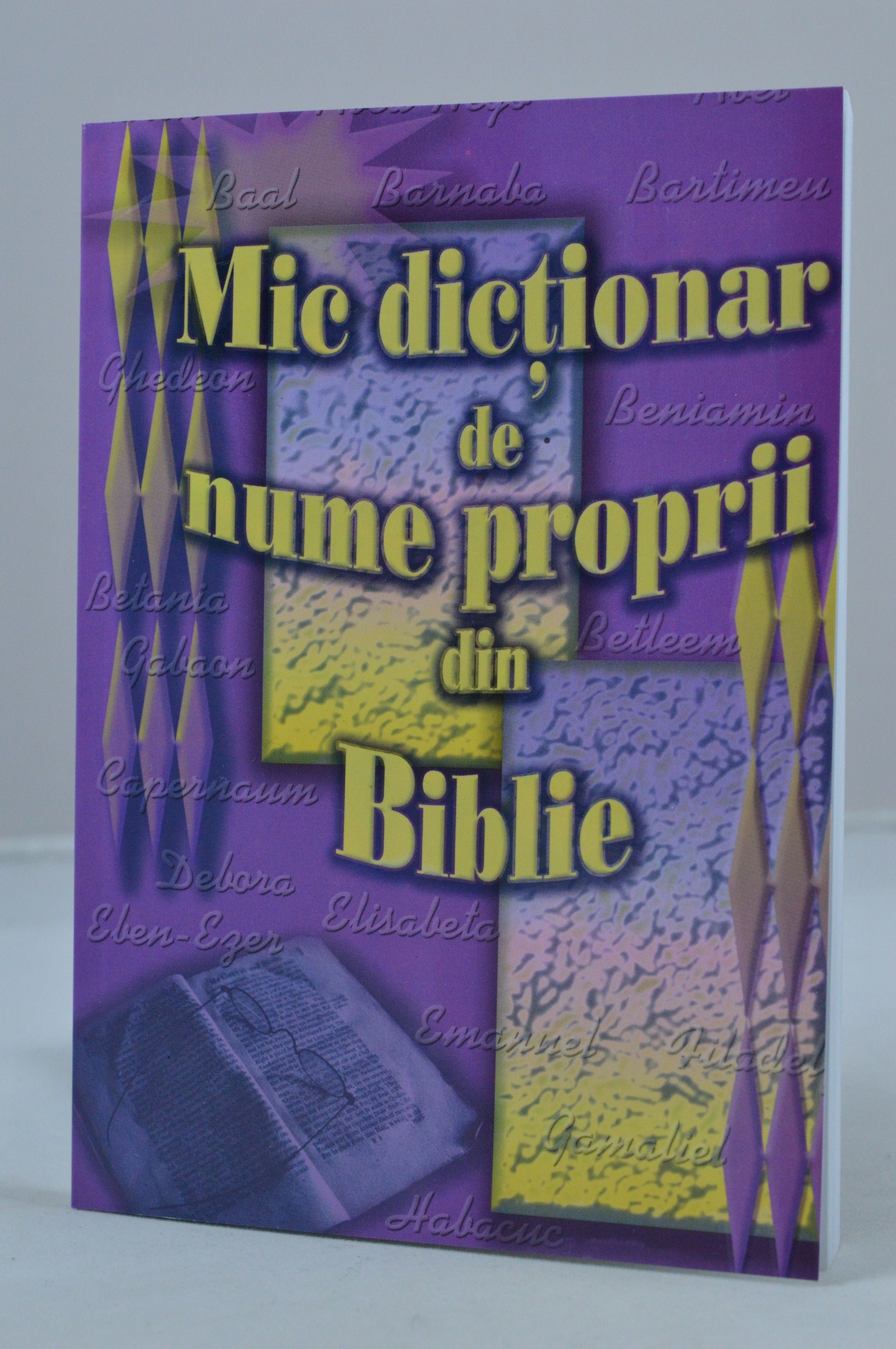 Mic dictionar de nume proprii din Biblie Mic dictionar de nume proprii din Biblie