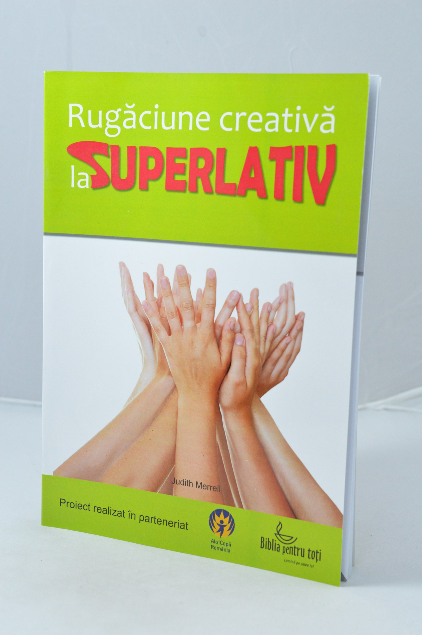 Rugăciune creativă la superlativ - Manual biblic pentru lucrarea cu copii si tinerii