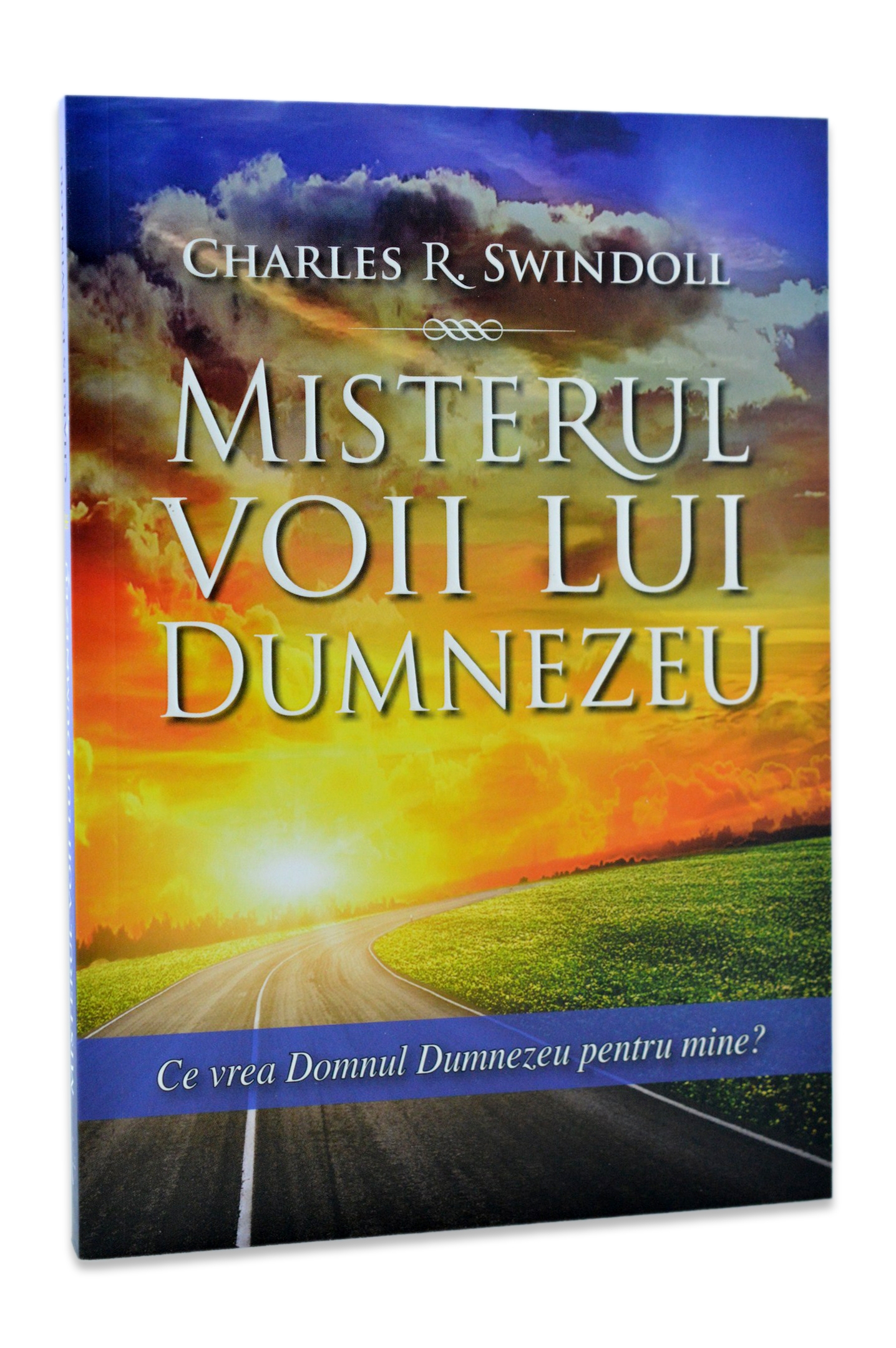 Misterul voii lui Dumnezeu - Ce vrea Dumnezeu pentru mine? Misterul voii lui Dumnezeu - Ce vrea Dumnezeu pentru mine?