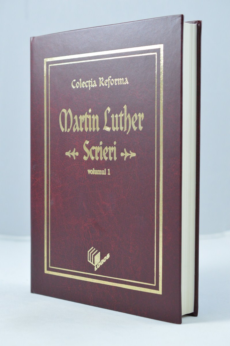 Martin Luther, Scrieri vol. 1 Martin Luther, Scrieri vol. 1