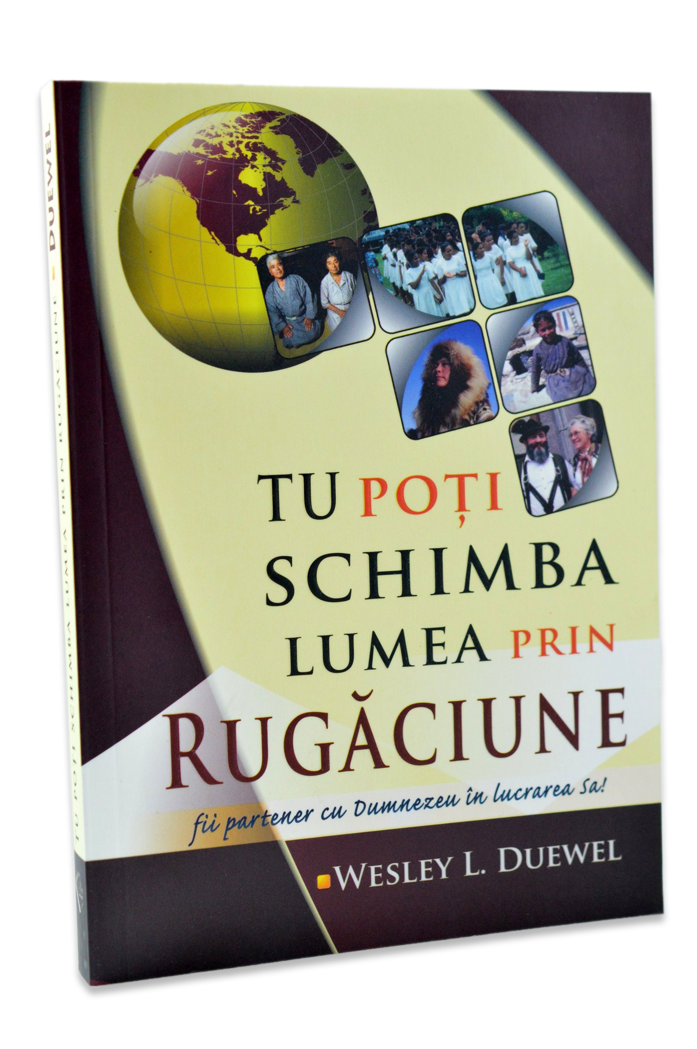 Tu poti schimba lumea prin rugaciune Tu poti schimba lumea prin rugaciune