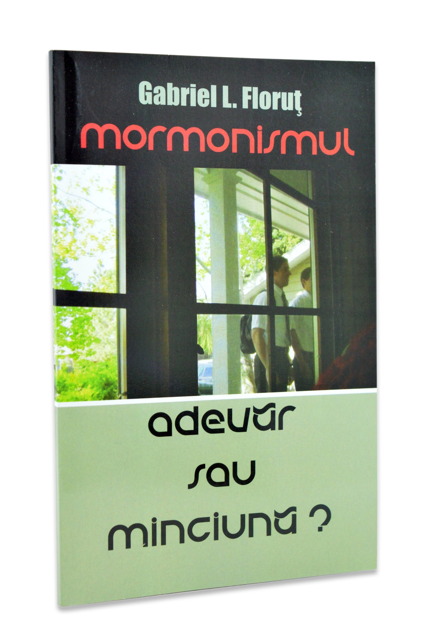 Mormonismul - adevar sau minciuna? Mormonismul - adevar sau minciuna?