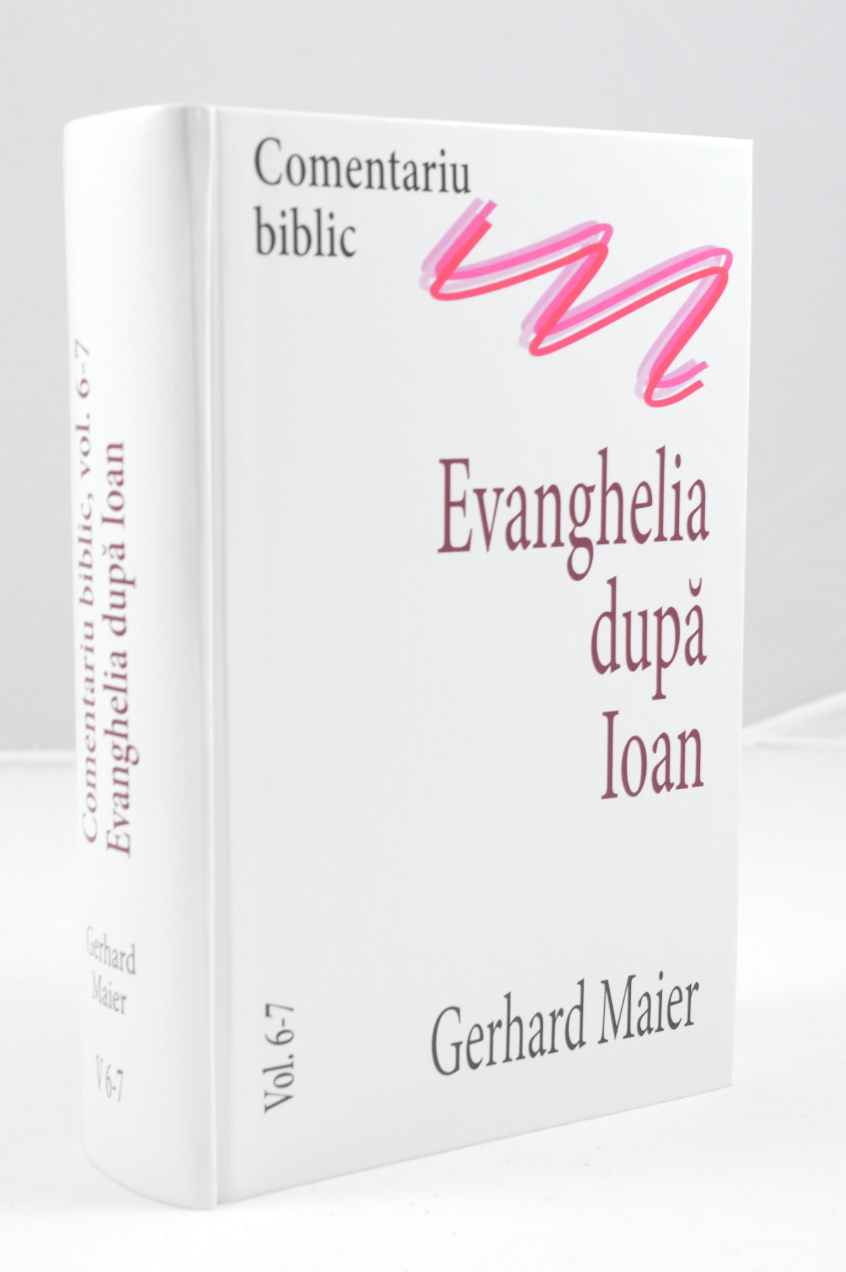 Comentariu Biblic Vol.6-7 - Evanghelia dupa Ioan