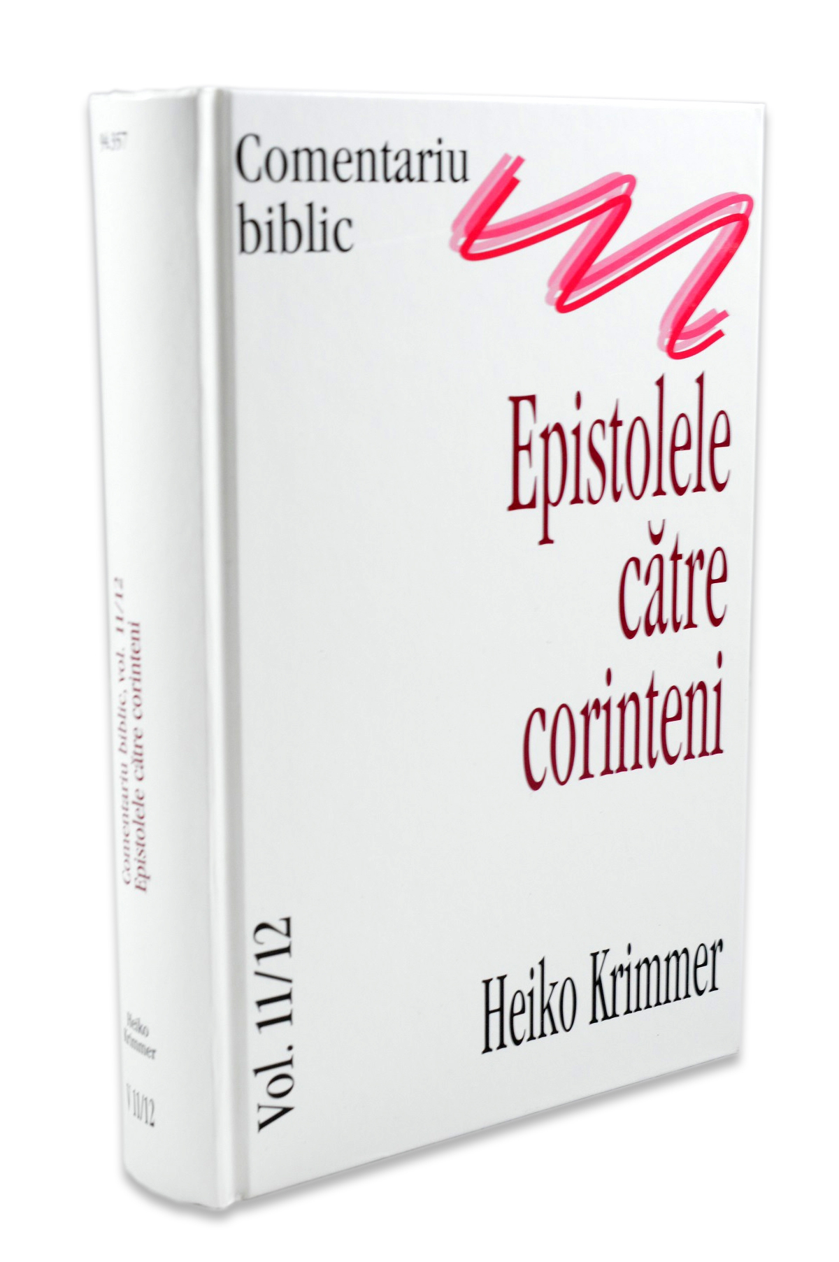Comentariu Biblic vol. 11-12 - Epistolele catre Corinteni Comentariu Biblic vol. 11-12 - Epistolele catre Corinteni