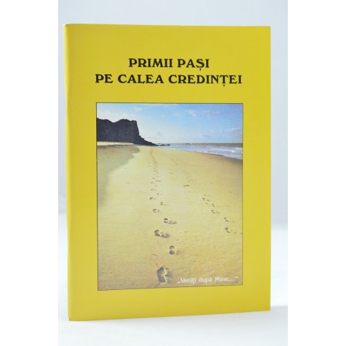 Primii pasi pe calea credintei Primii pasi pe calea credintei