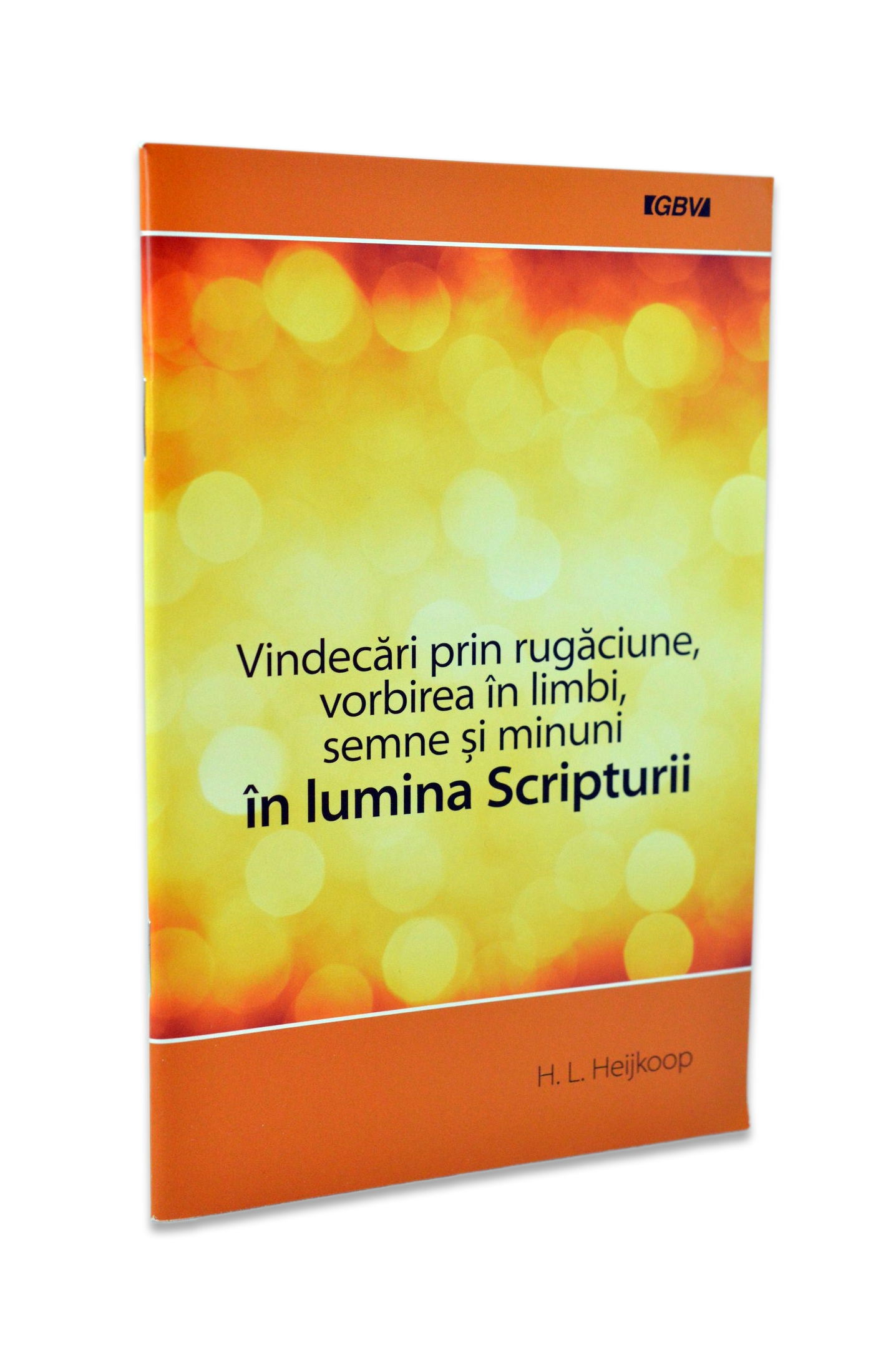 Vindecări prin rugăciune [...] în lumina Scripturii