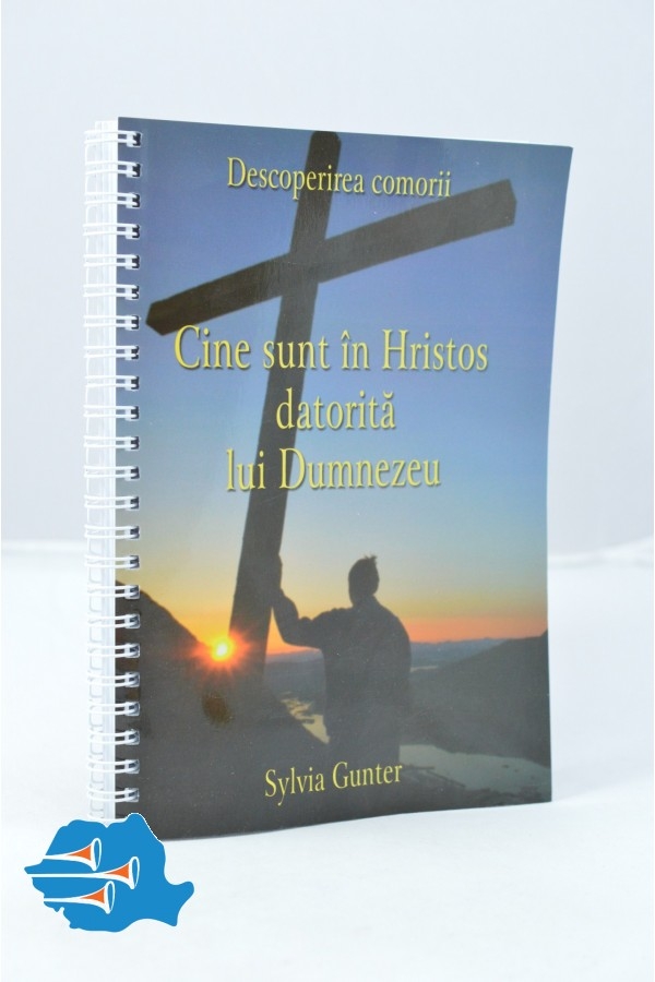 Descoperirea comorii. Cine sunt in Hristos datorita lui Dumnezeu - Cine este Dumnezeu si cine sunt eu in Hristos Descoperirea comorii. Cine sunt in Hristos datorita lui Dumnezeu - Cine este Dumnezeu si cine sunt eu in Hristos