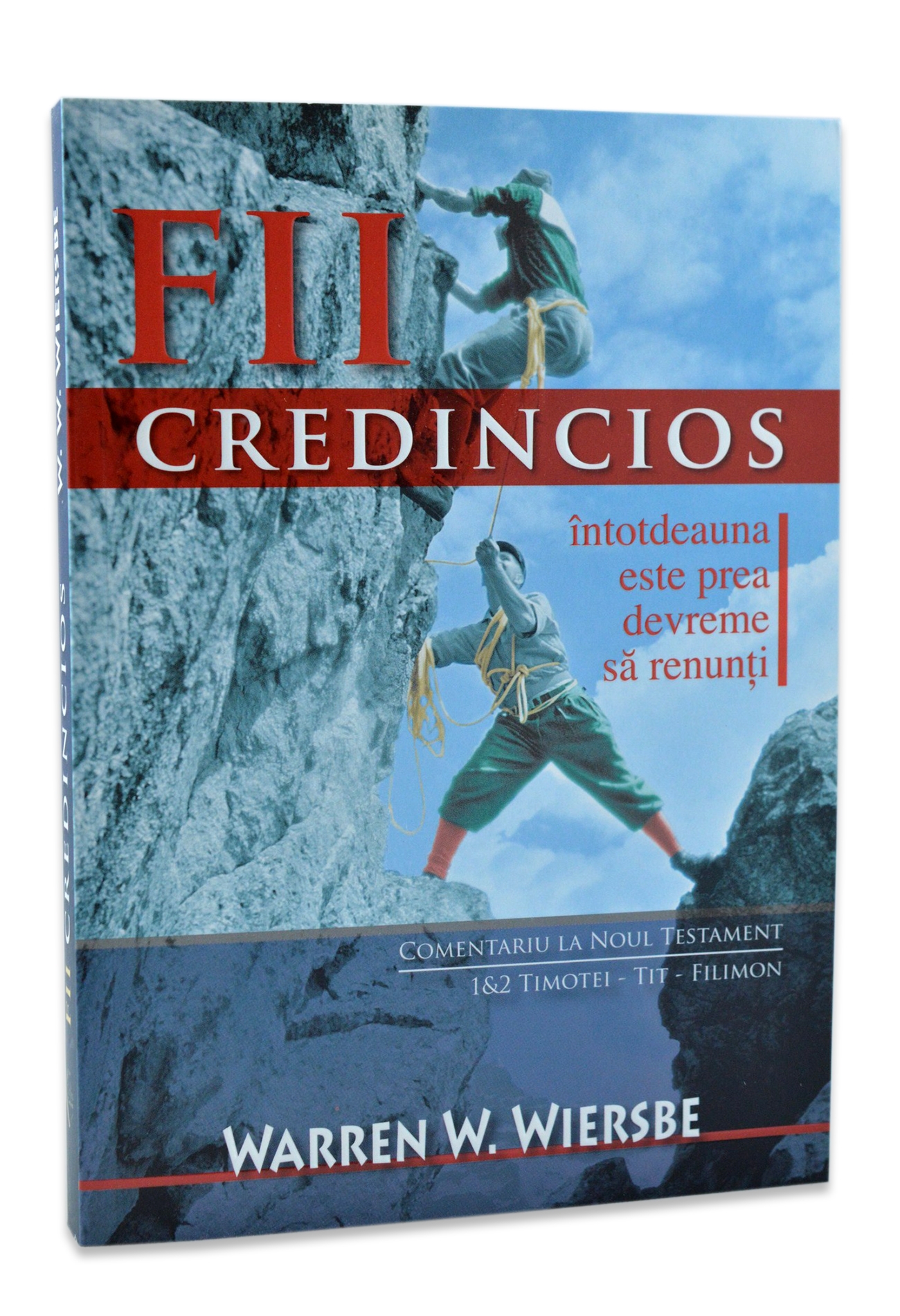 Fii credincios - Comentariu la Noul Testament Fii credincios - Comentariu la Noul Testament