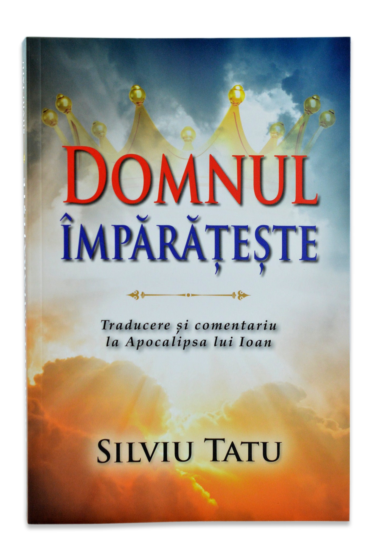 Domnul Imparateste– Traducere si comentariu la Apocalipsa lui Ioan Domnul Imparateste– Traducere si comentariu la Apocalipsa lui Ioan