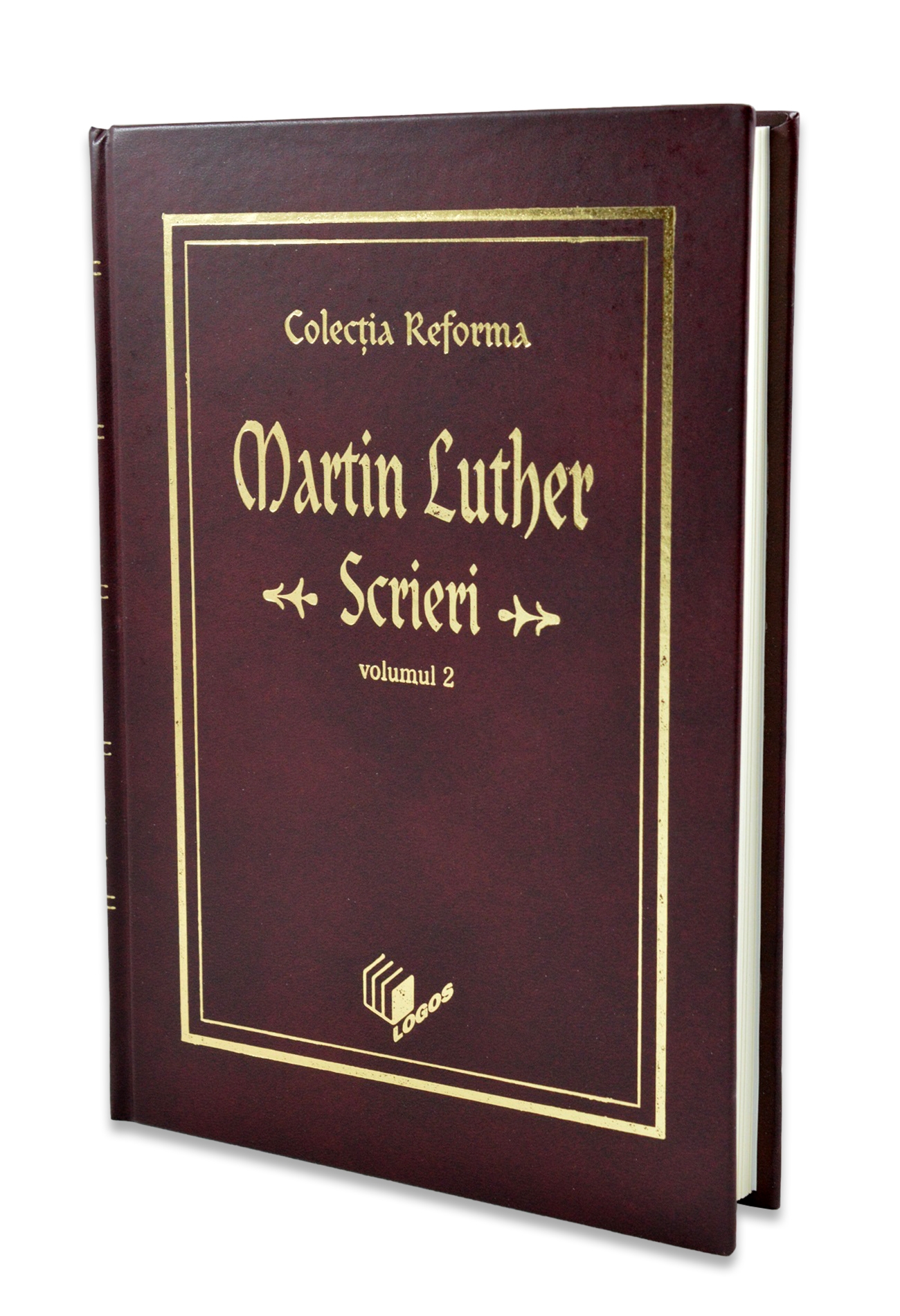Martin Luther, Scrieri, vol. 2 (Reforma şi viaţa sociala) Martin Luther, Scrieri, vol. 2 (Reforma şi viaţa sociala)