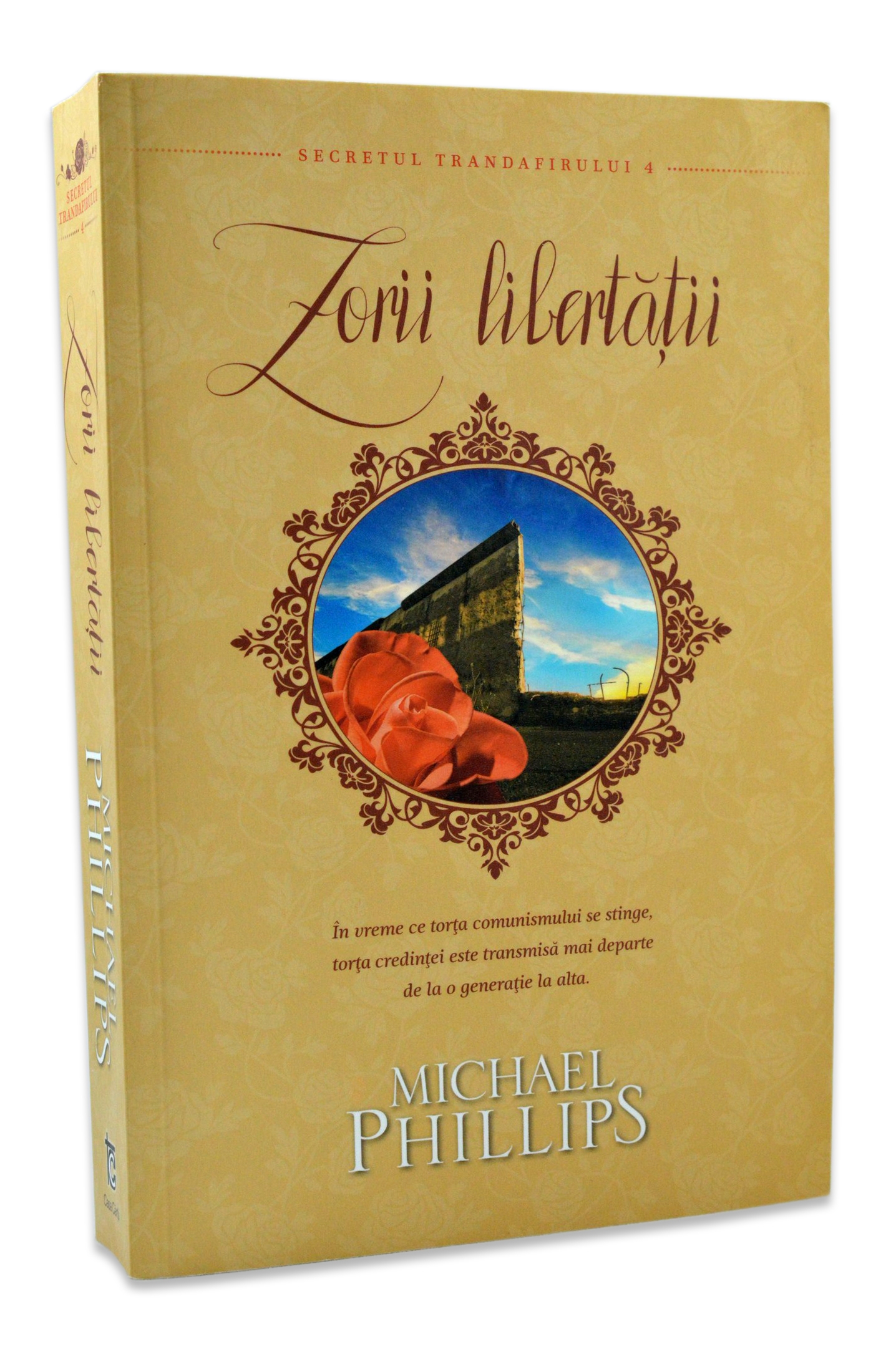 Zorii libertăţii (Seria Secretul Trandafirului, vol. 4) - Roman crestin