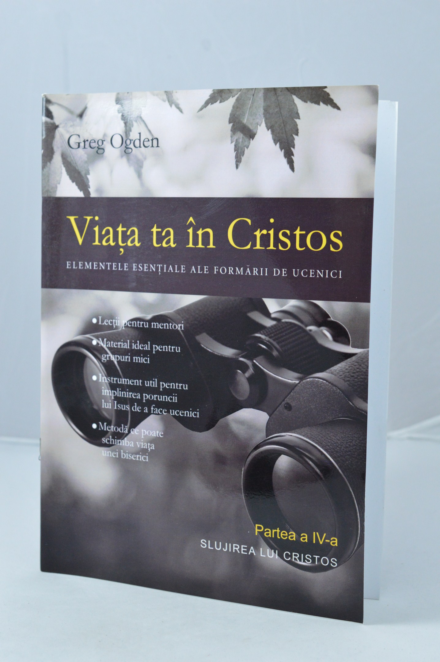 Viata ta in Cristos - partea a IV -a (Slujirea lui Cristos)
