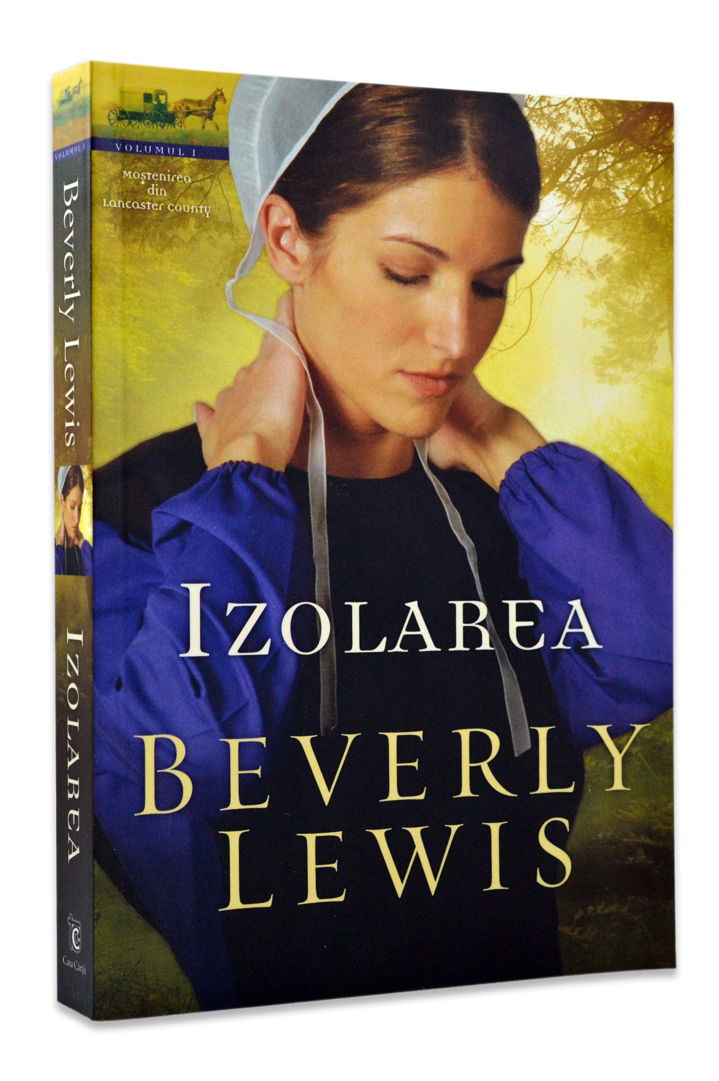 Izolarea. Seria Moștenirea din Lancaster County, volumul 1 - Roman crestin