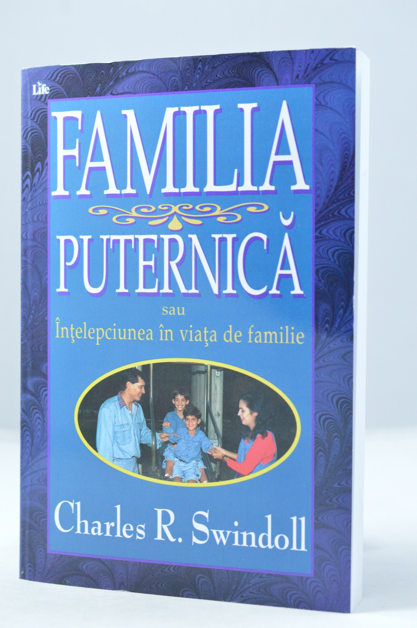Familia puternica - Intelepciune in viata de familie
