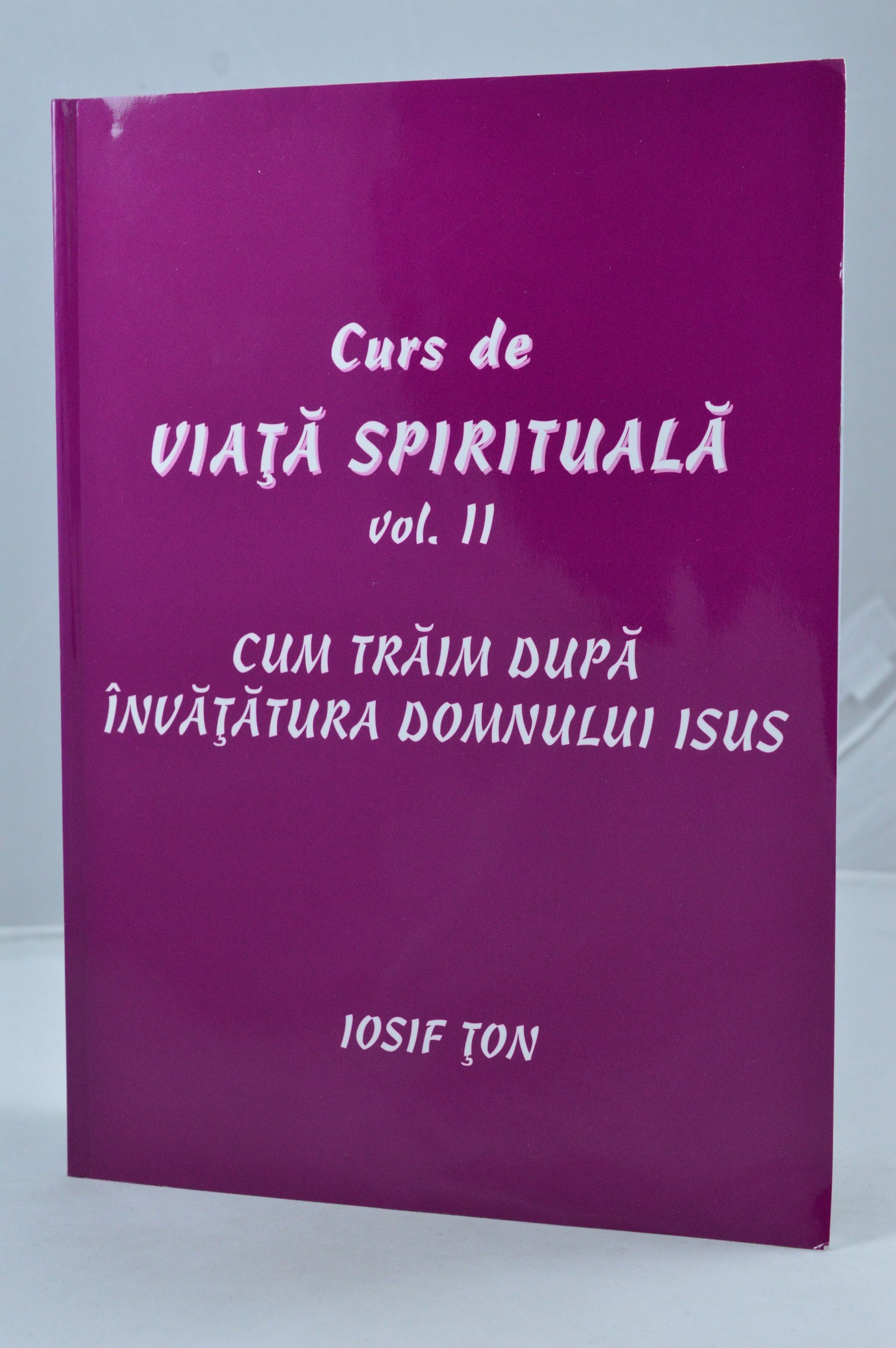 Curs de viata spirituala, vol. 2 Curs de viata spirituala, vol. 2