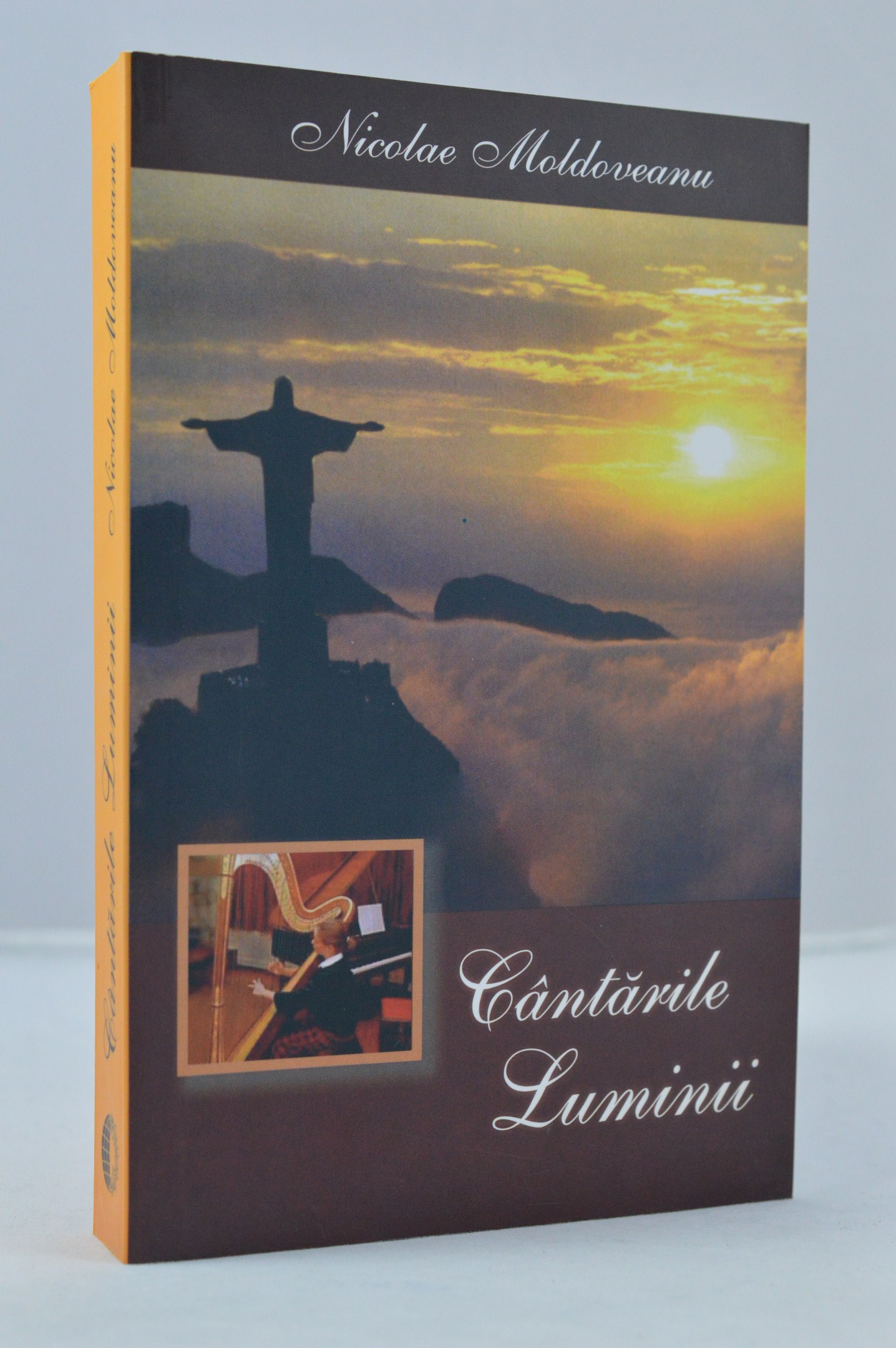 Cantarile luminii de Nicolae Moldoveanu - Poezii si Cantari crestine Cantarile luminii de Nicolae Moldoveanu - Poezii si Cantari crestine