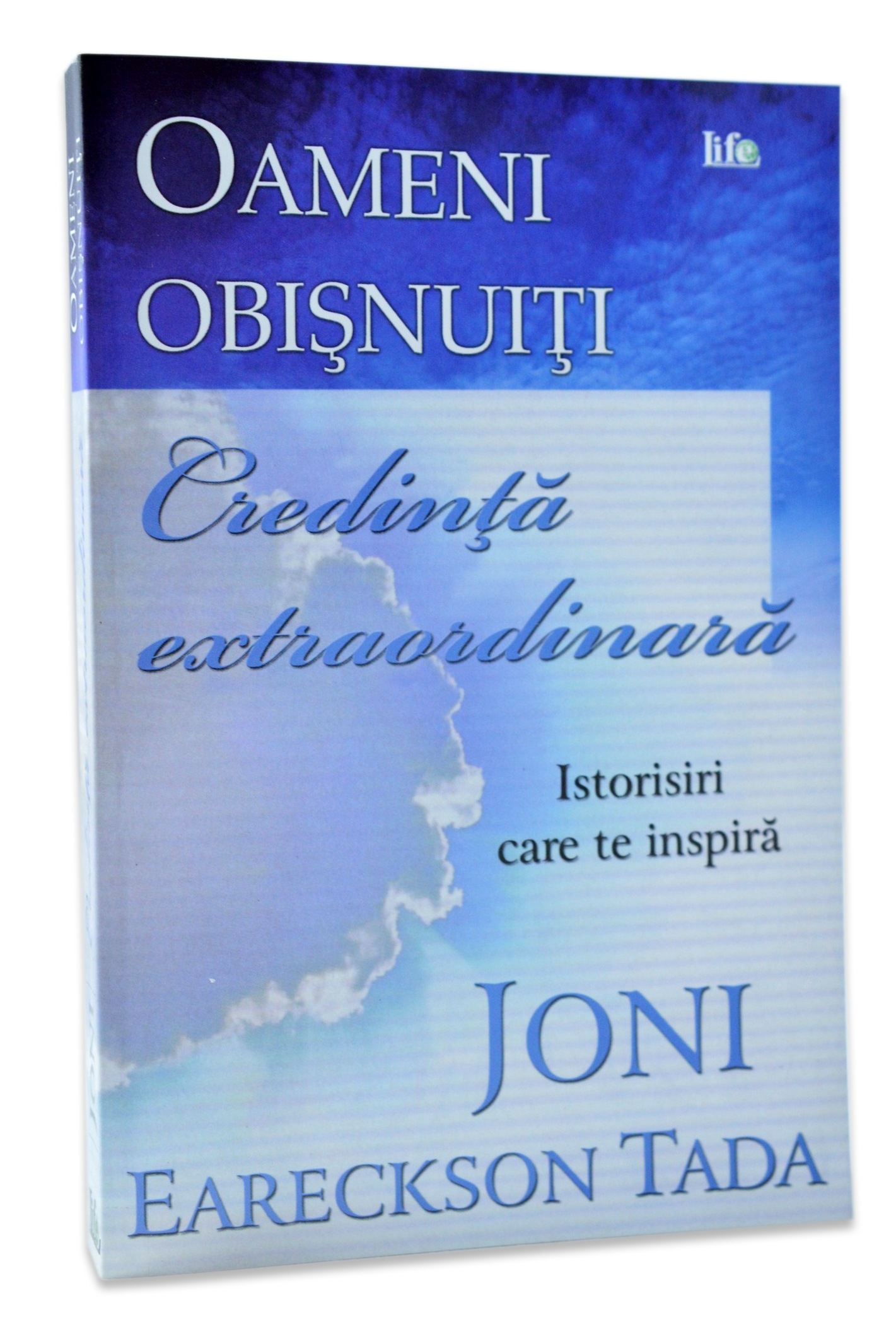 Oameni Obisnuiti, Credinta  Extraordinara, Istorisiri care te inspira