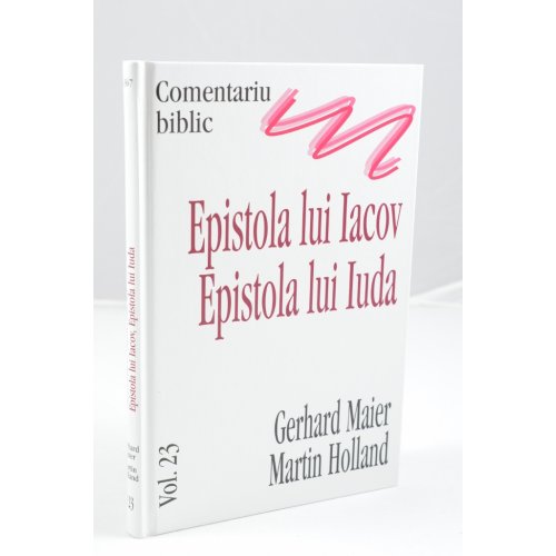 Comentariu Biblic vol. 23 - Epistola lui Iacov si Epistola lui Iuda