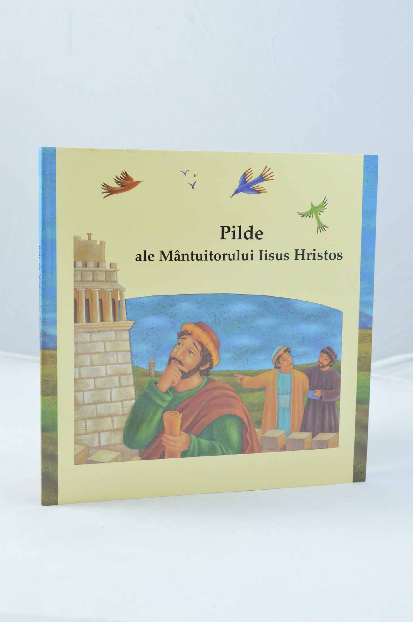 Pilde ale Mantuitorului Isus Hristos Pilde ale Mantuitorului Isus Hristos