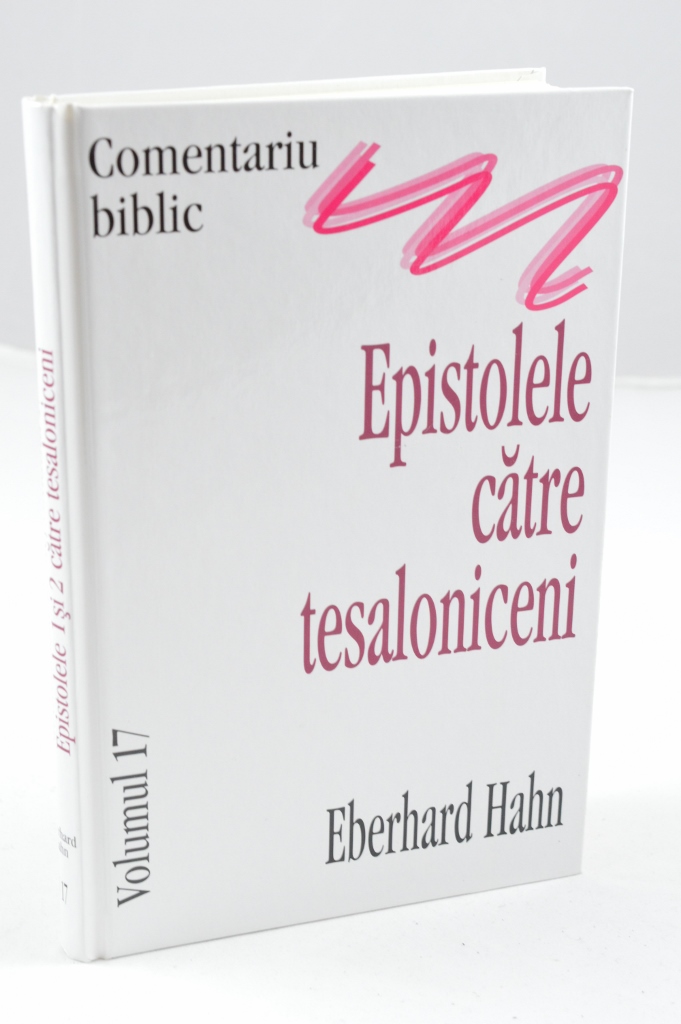 Comentariu Biblic vol. 17 - Epistolele catre Tesaloniceni
