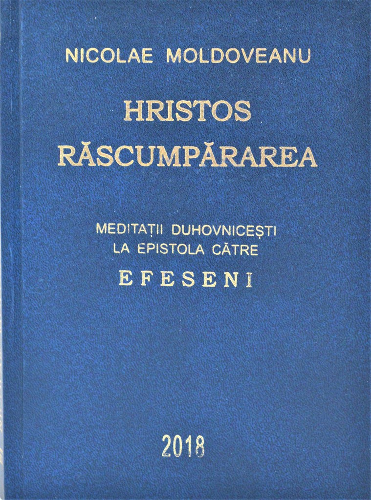 Hristos – Harul. Meditatii duhovnicesti la Epistola catre Efeseni Hristos – Harul. Meditatii duhovnicesti la Epistola catre Efeseni
