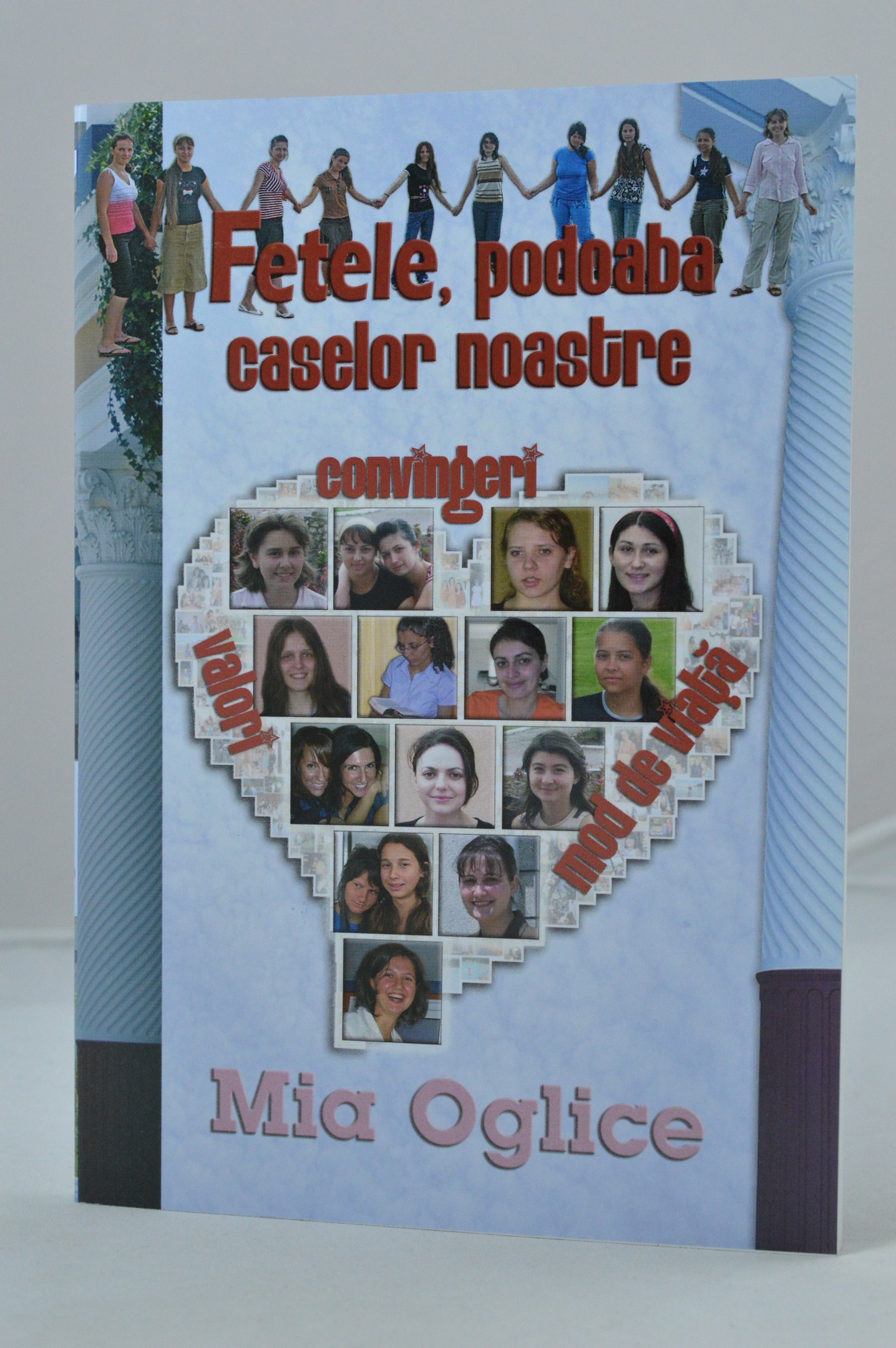 Fetele, podoaba caselor noastre! (studiu despre valorile biblice) Fetele, podoaba caselor noastre! (studiu despre valorile biblice)