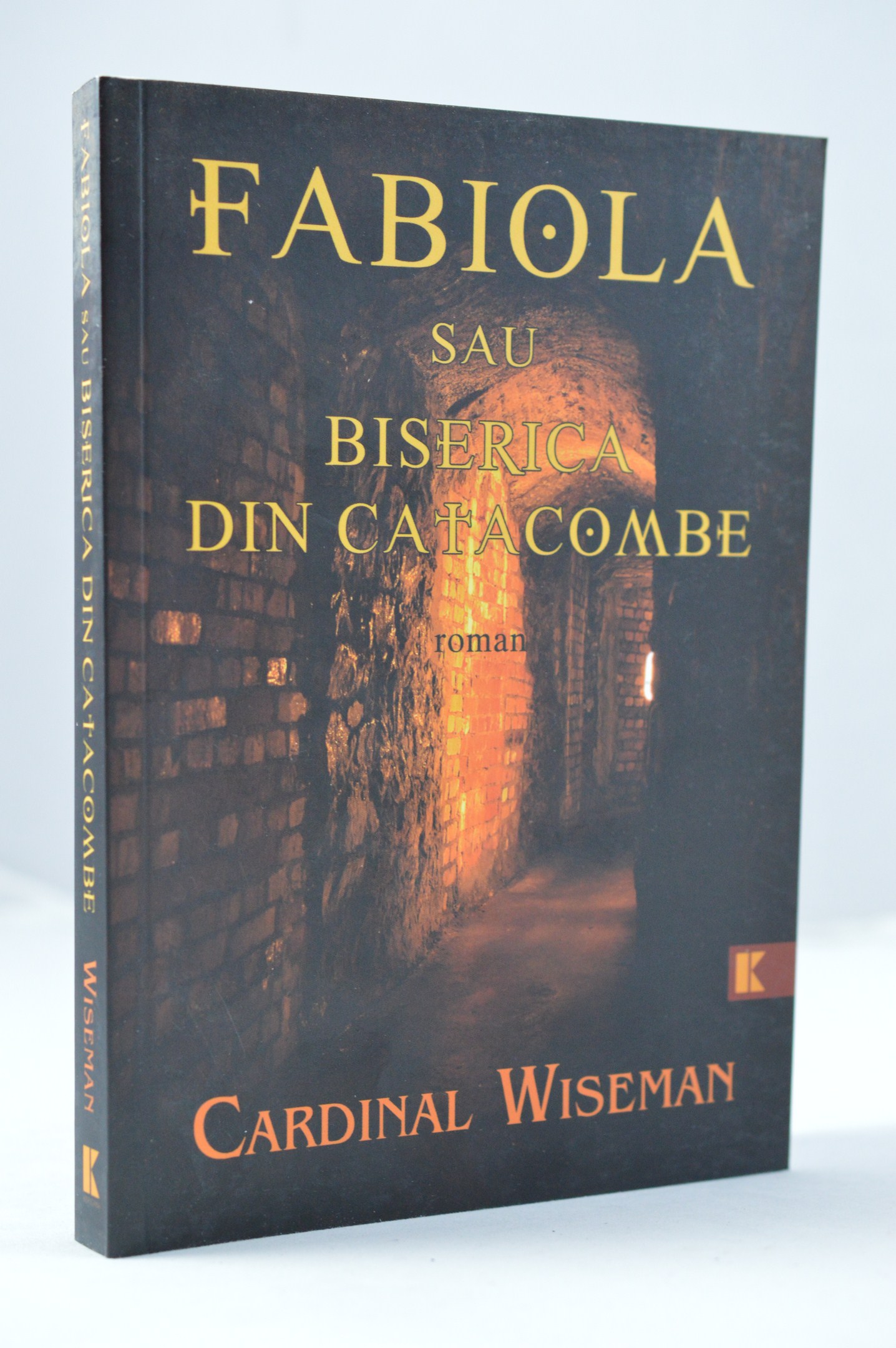 Fabiola sau Biserica din catacombe - (Roman crestin) Fabiola sau Biserica din catacombe - (Roman crestin)