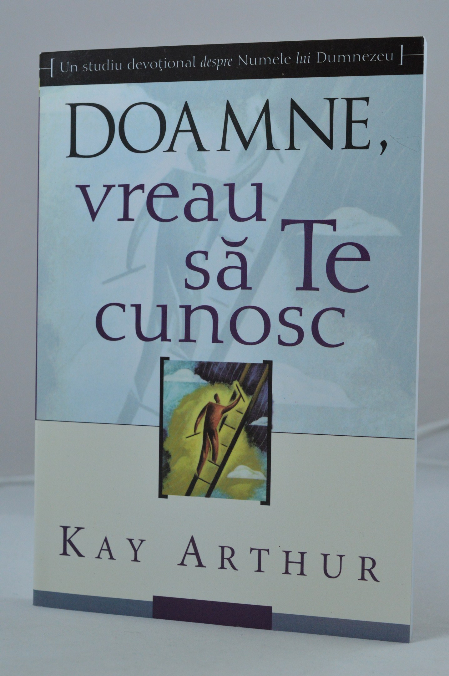 Doamne, vreau sa Te cunosc - Un studiu devotional despre Numele lui Dumnezeu Doamne, vreau sa Te cunosc - Un studiu devotional despre Numele lui Dumnezeu