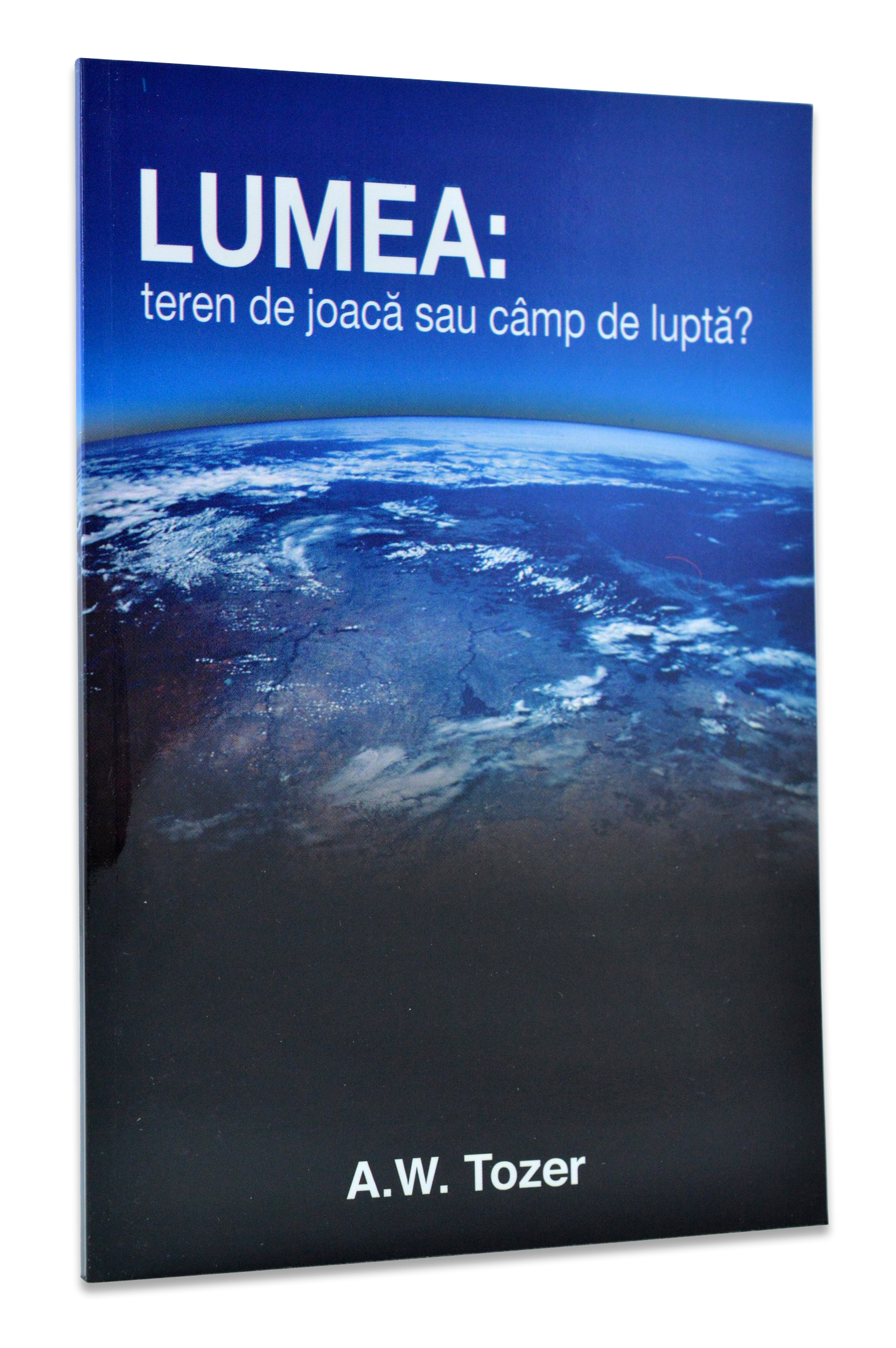 Lumea: teren de joaca sau camp de lupta Lumea: teren de joaca sau camp de lupta