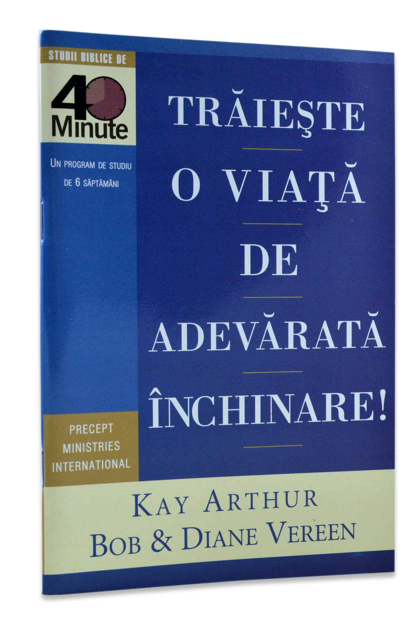 Traieste o viata de adevarata inchinare - studiu biblic Traieste o viata de adevarata inchinare - studiu biblic