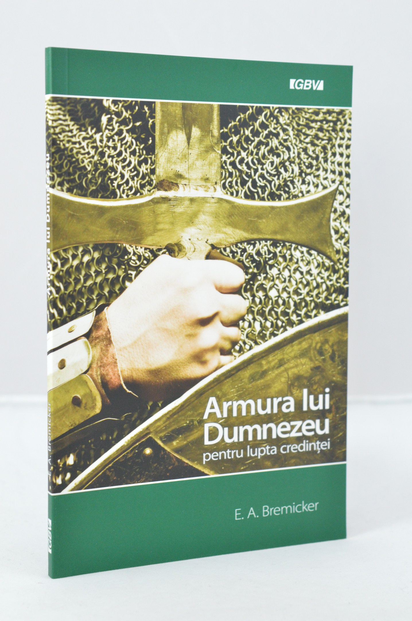Armura lui Dumnezeu - pentru lupta credintei Armura lui Dumnezeu - pentru lupta credintei