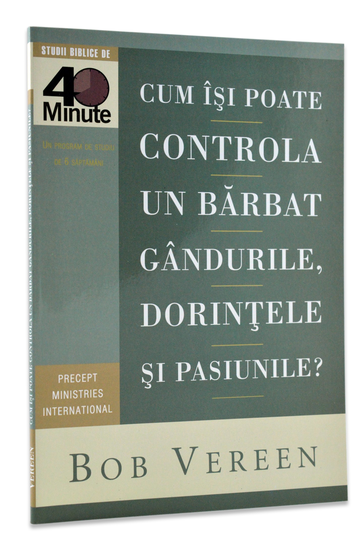 Cum isi poate controla un barbat gandurile, dorintele si pasiunile? (studiu biblic), Bob Vereen