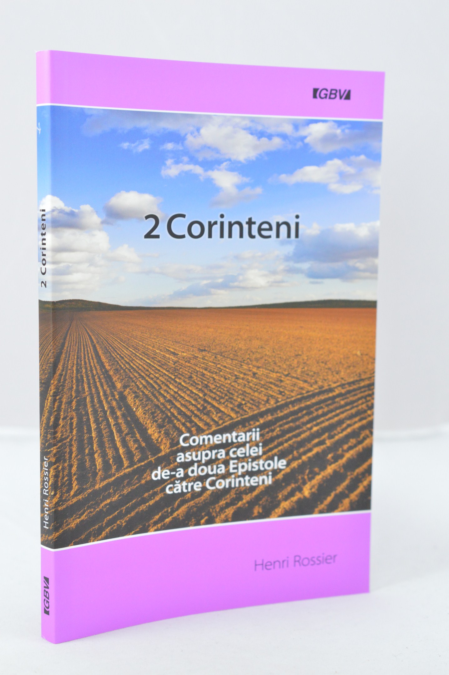 2 Corinteni - comentarii asupra cele de-a doua Epistole catre Corinteni